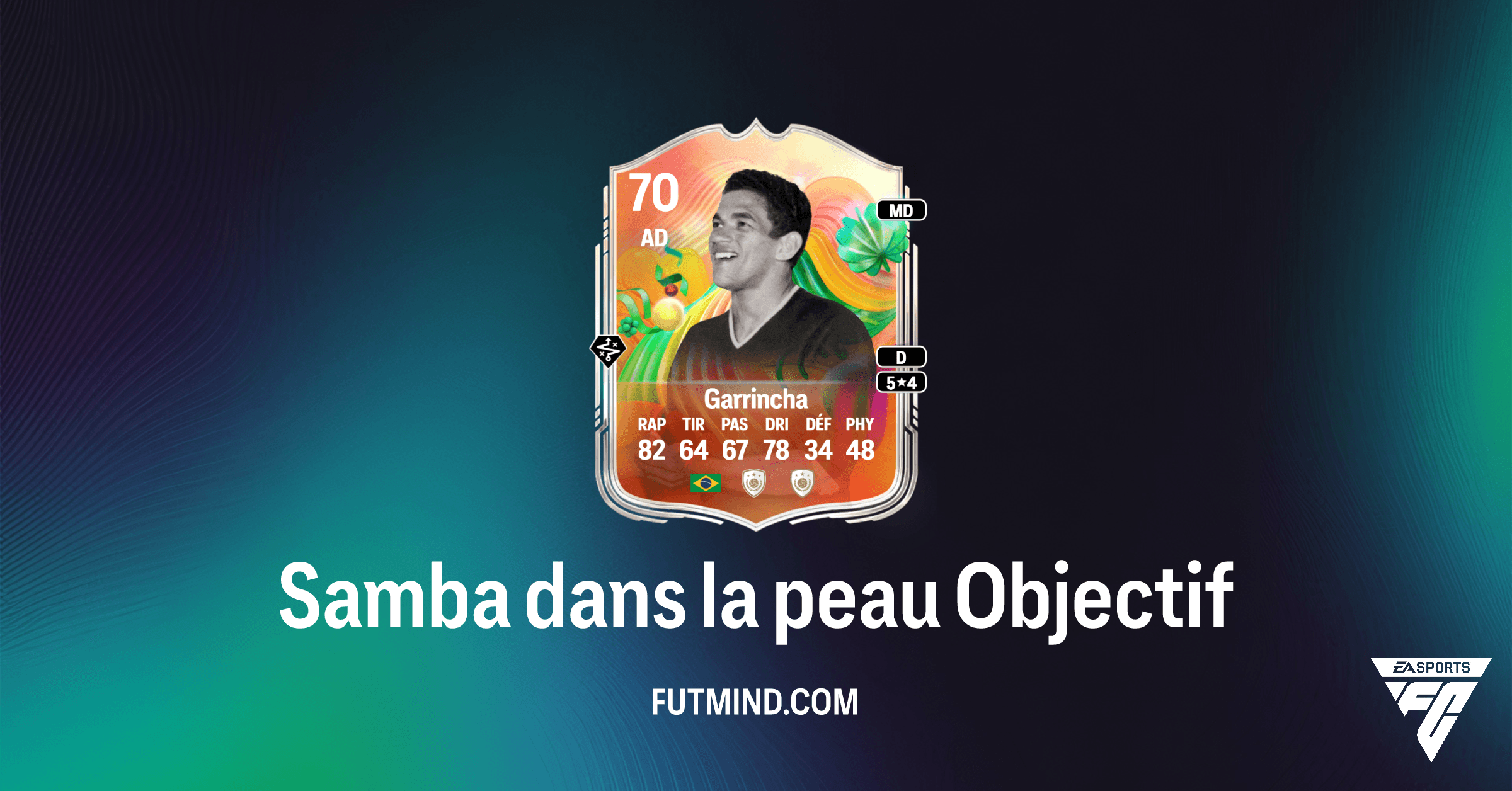 FC 26: Comment obtenir Garrincha Superstars Argent avec l'Objectif "Samba dans la peau"