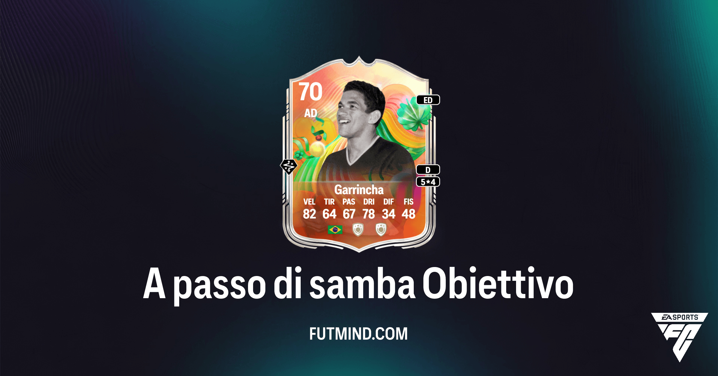 FC 26 Ultimate Team: Guida Completa all'Obiettivo A passo di samba con Garrincha Fuoriclasse