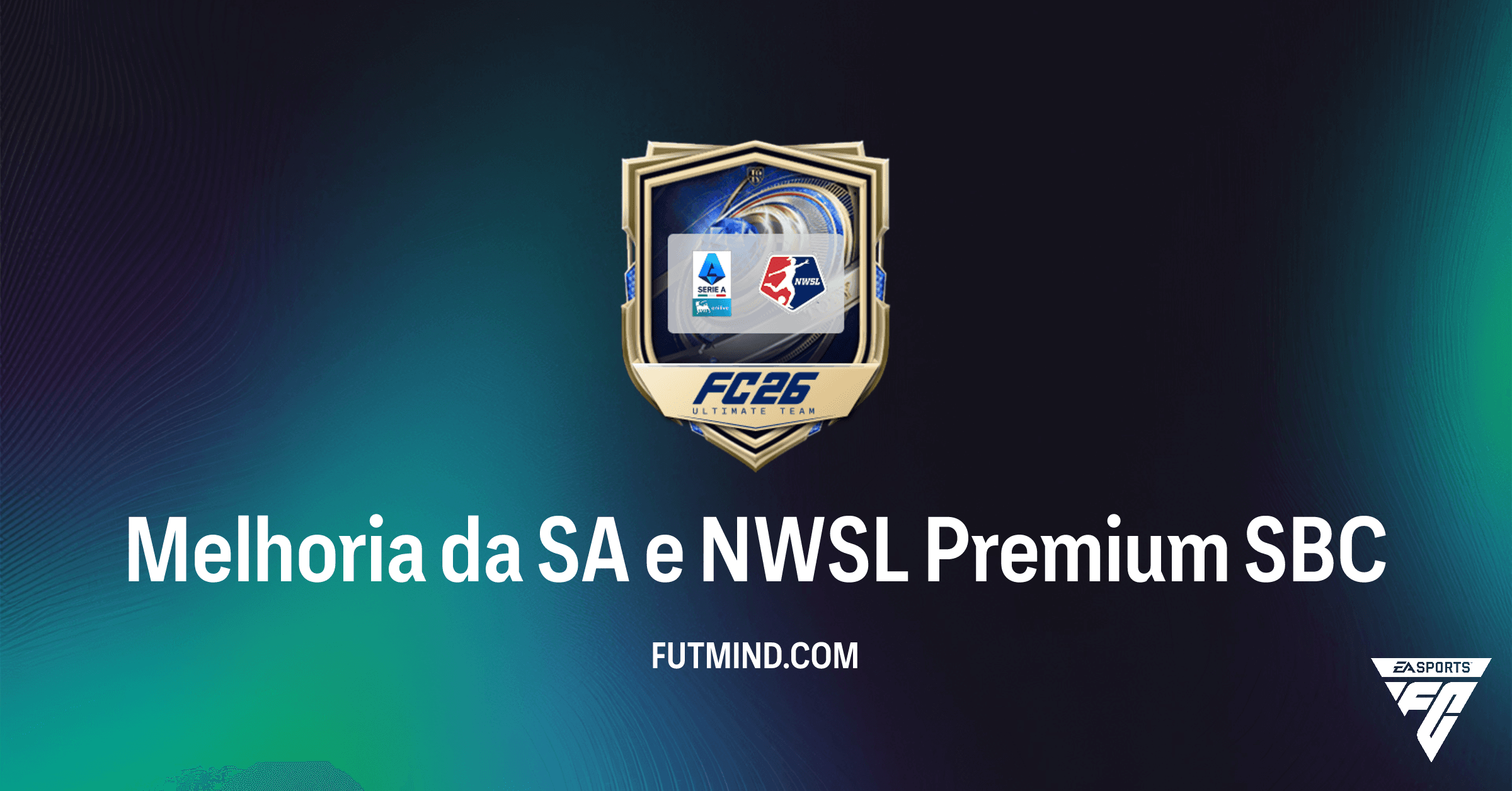 SBC Melhoria da SA e NWSL Premium: Análise Completa e Vale a Pena no FC 26?