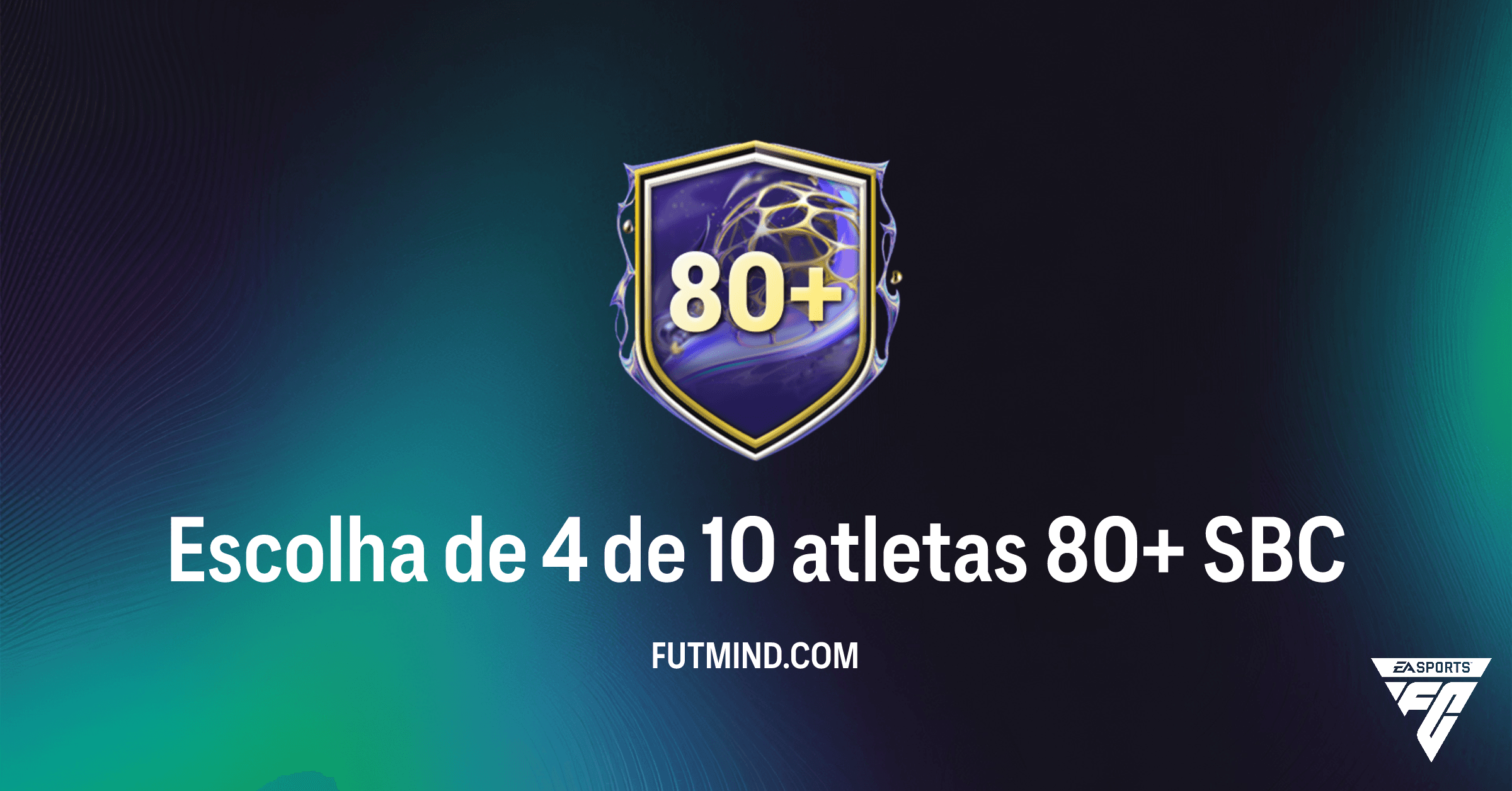 FC 26 Ultimate Team: Guia Completo do SBC Escolha de 4 de 10 atletas 80+