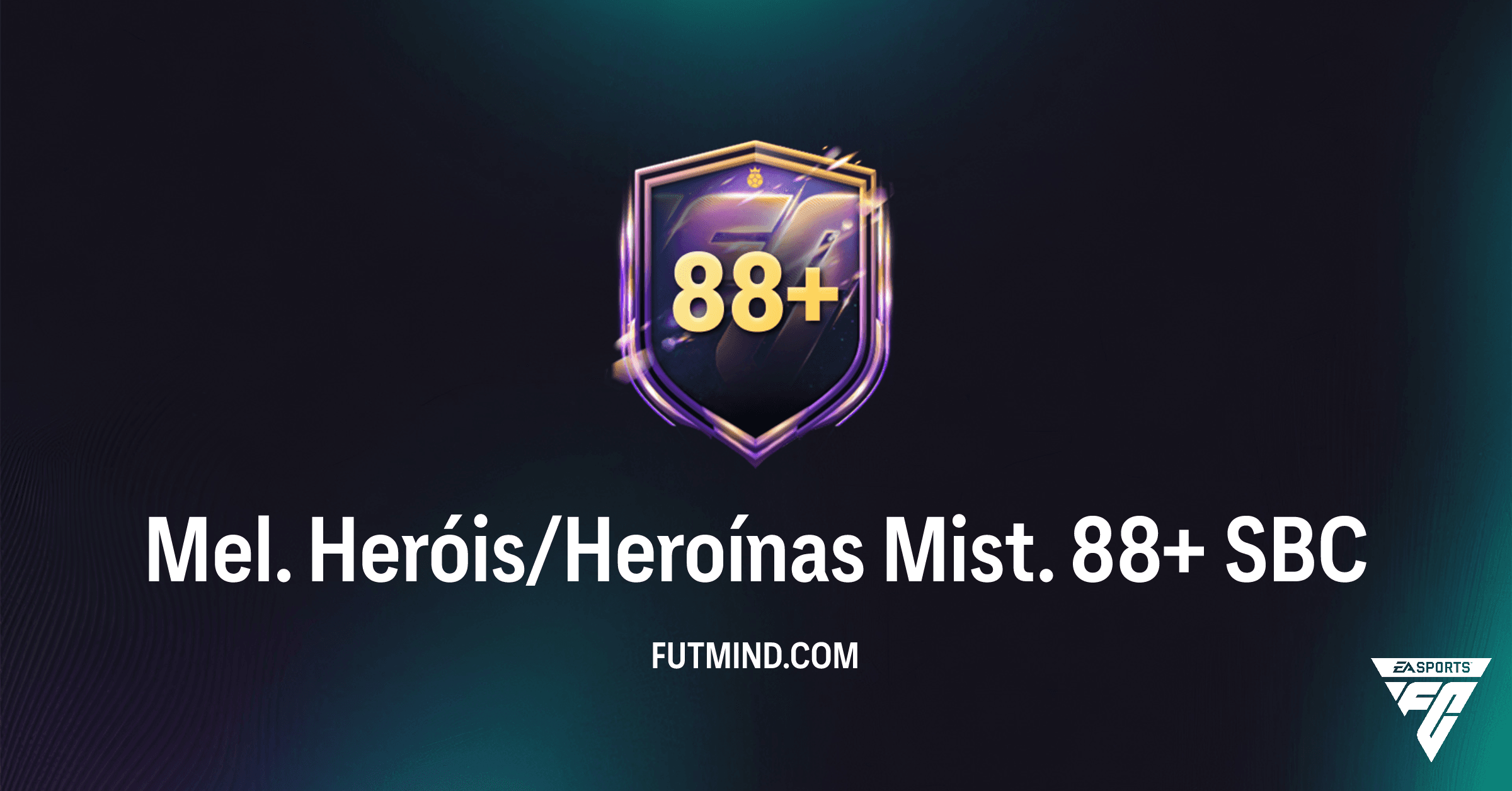 SBC Mel. Heróis/Heroínas Mist. 88+: Guia Completo, Análise e Vale a Pena no FC 26 Ultimate Team