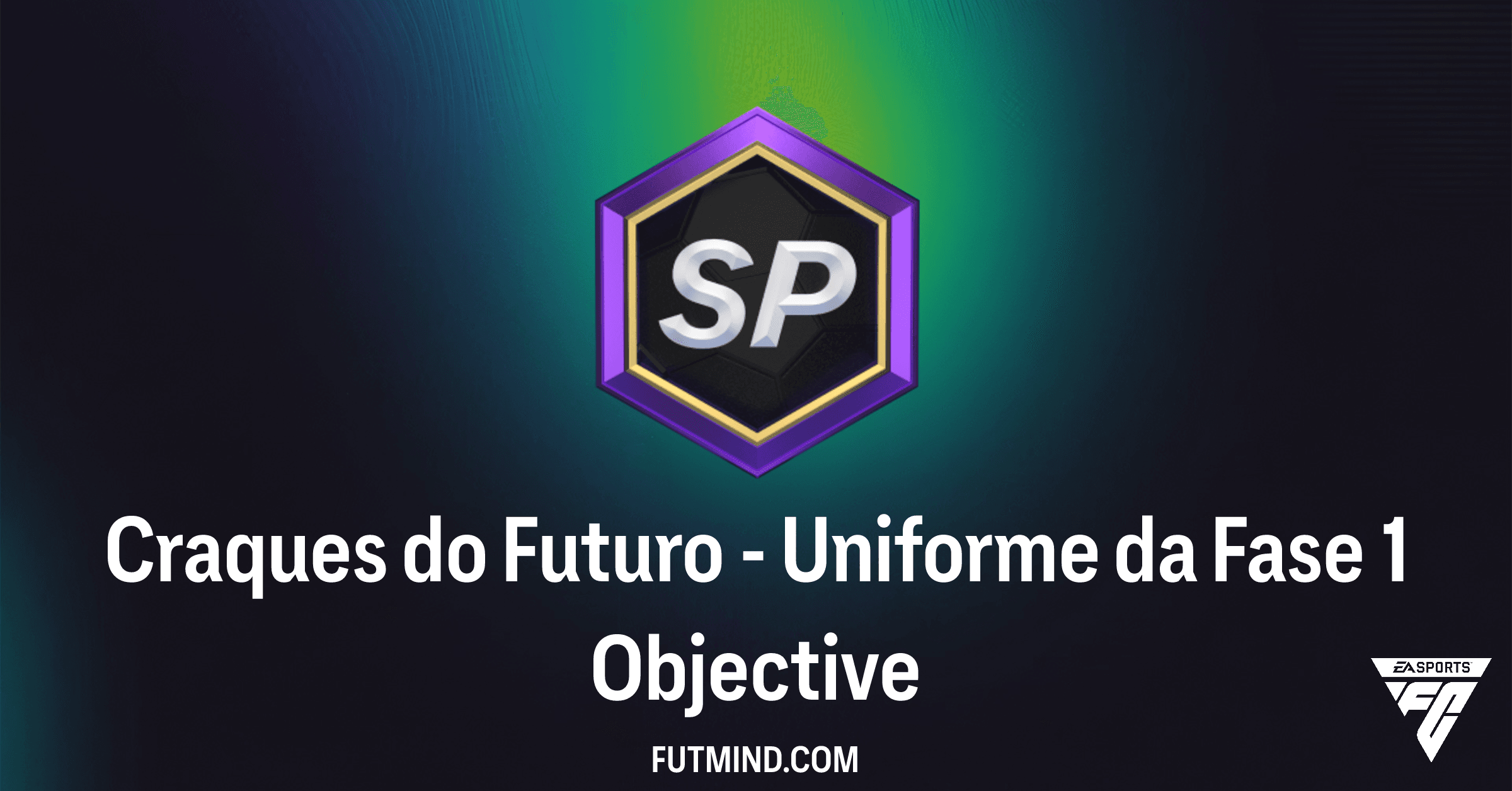 FC 26: Desvende o Objetivo Craques do Futuro - Uniforme da Fase 1 e Ganhe SP Adicional!