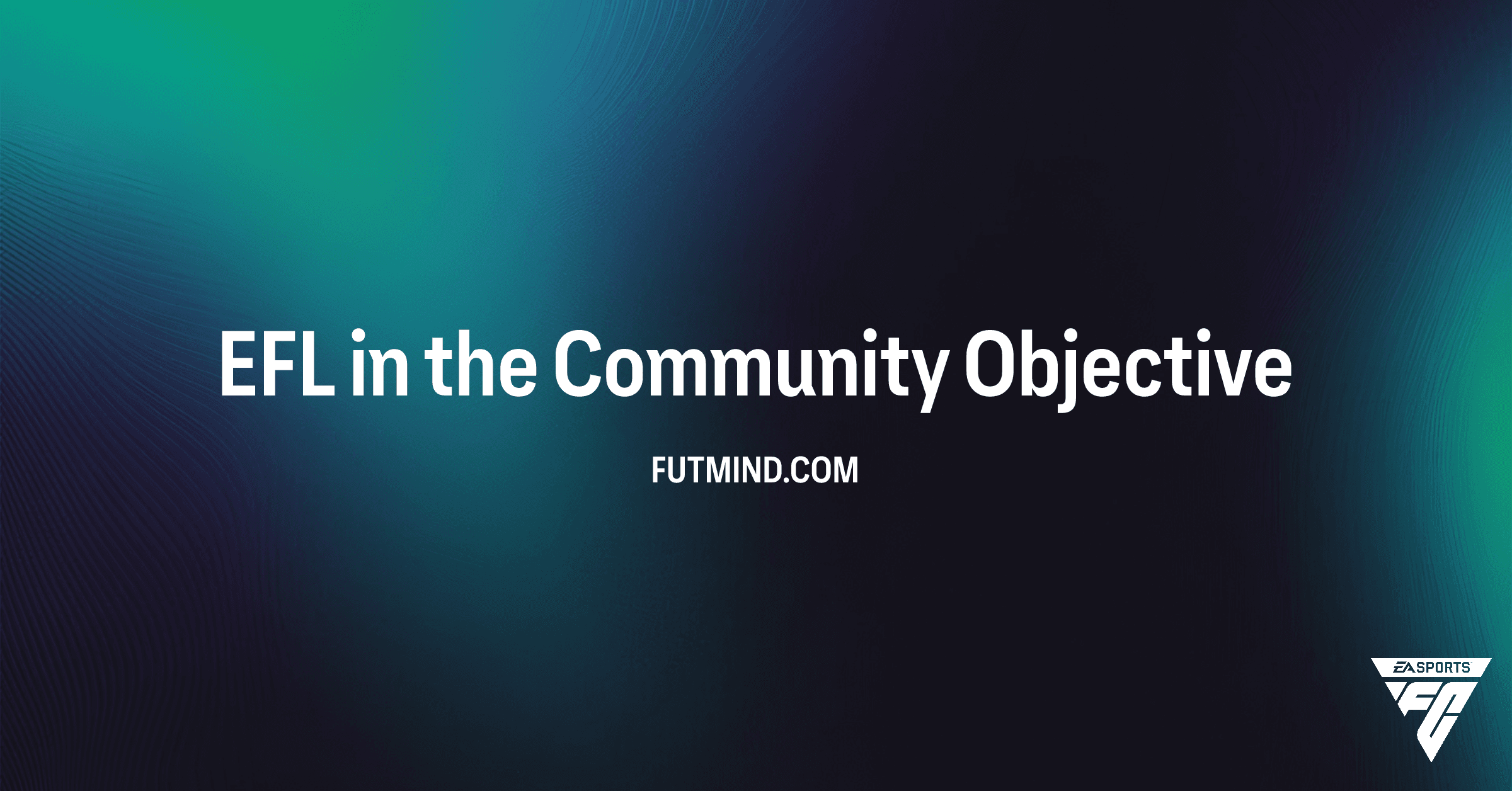 Guia Completo: Como Completar o Objetivo EFL in the Community no FC 26