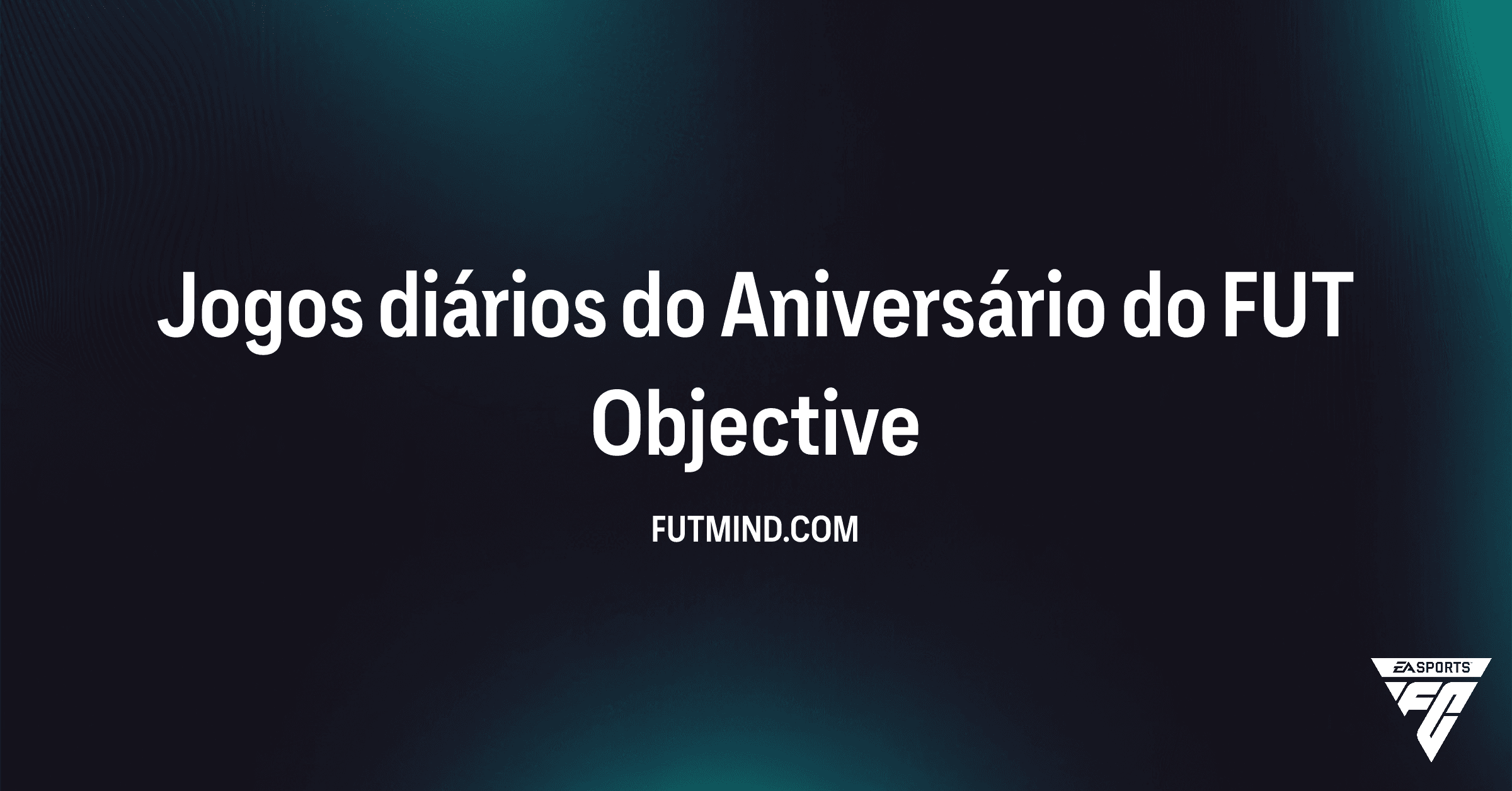 Como completar o Objetivo Jogos diários do Aniversário do FUT no FC 25