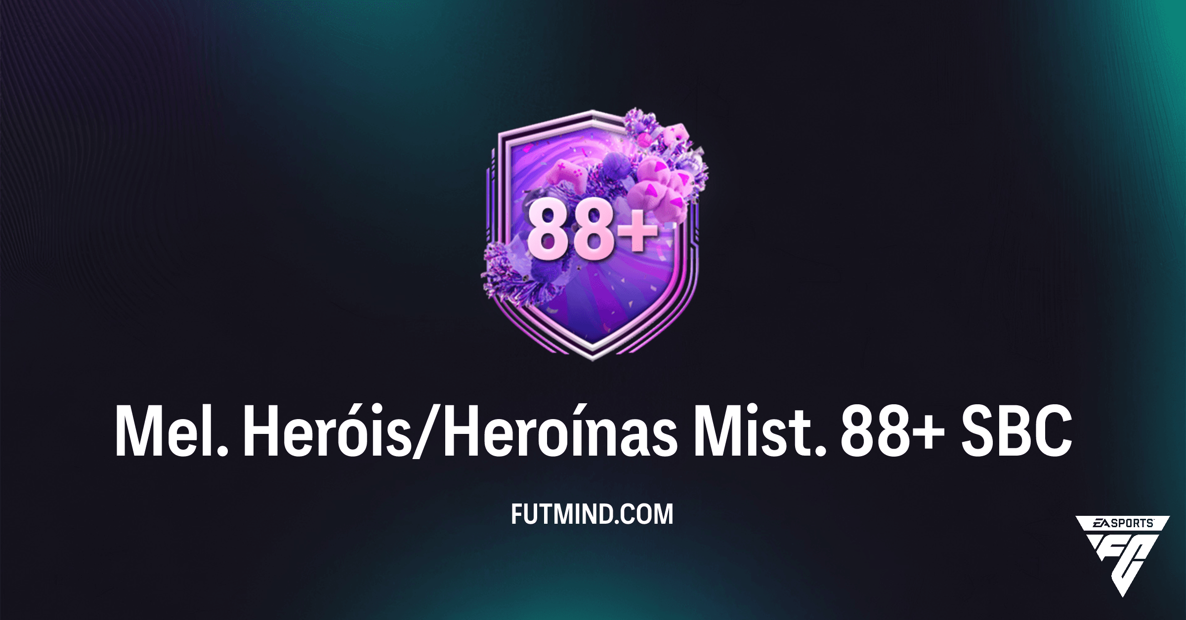 Como Completar o SBC Mel. Heróis/Heroínas Mist. 88+ no FC 26: Vale a Pena?