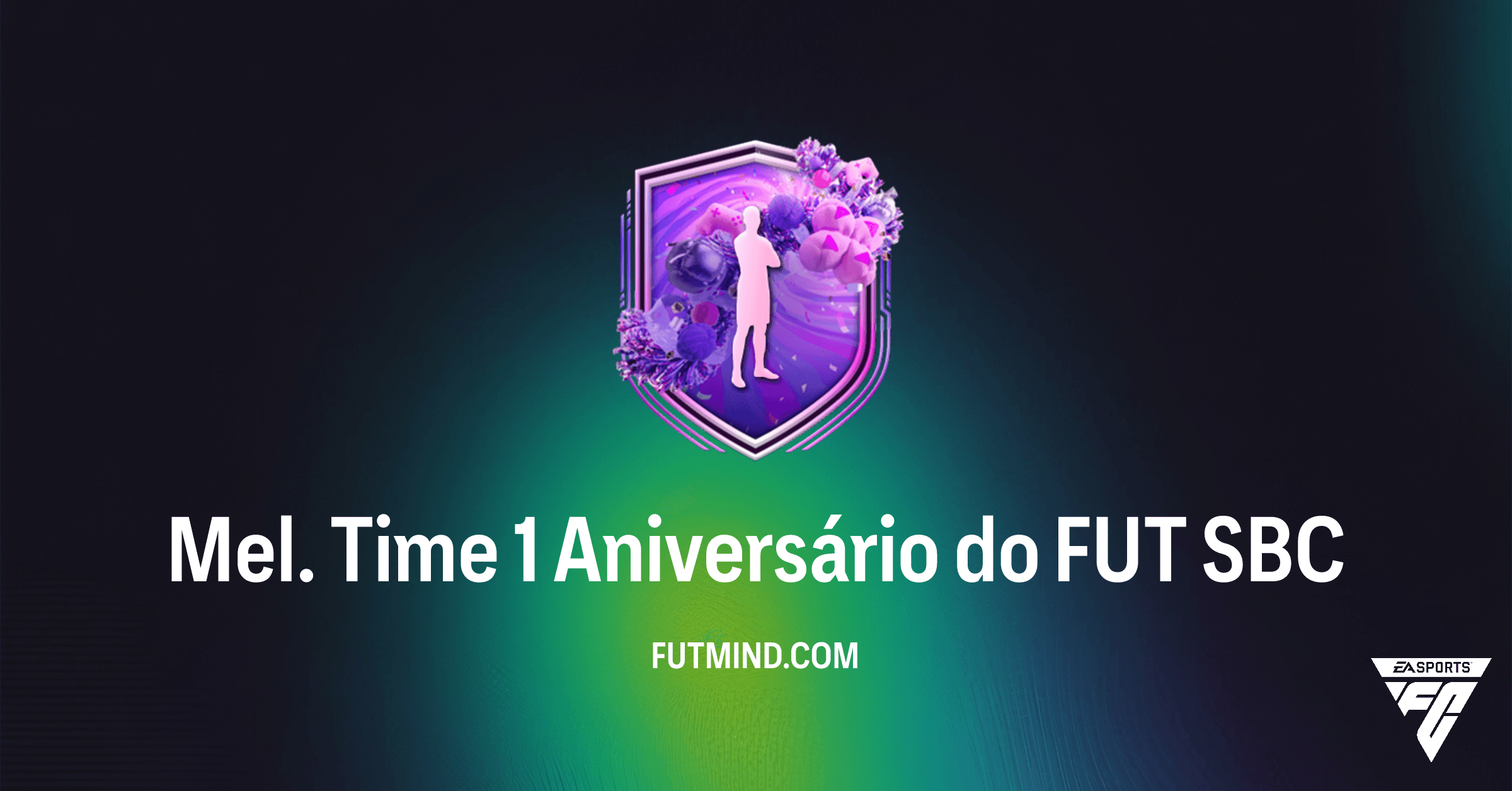 Guia do SBC Mel. Time 1 Aniversário do FUT no FC 26: Vale a pena completar?