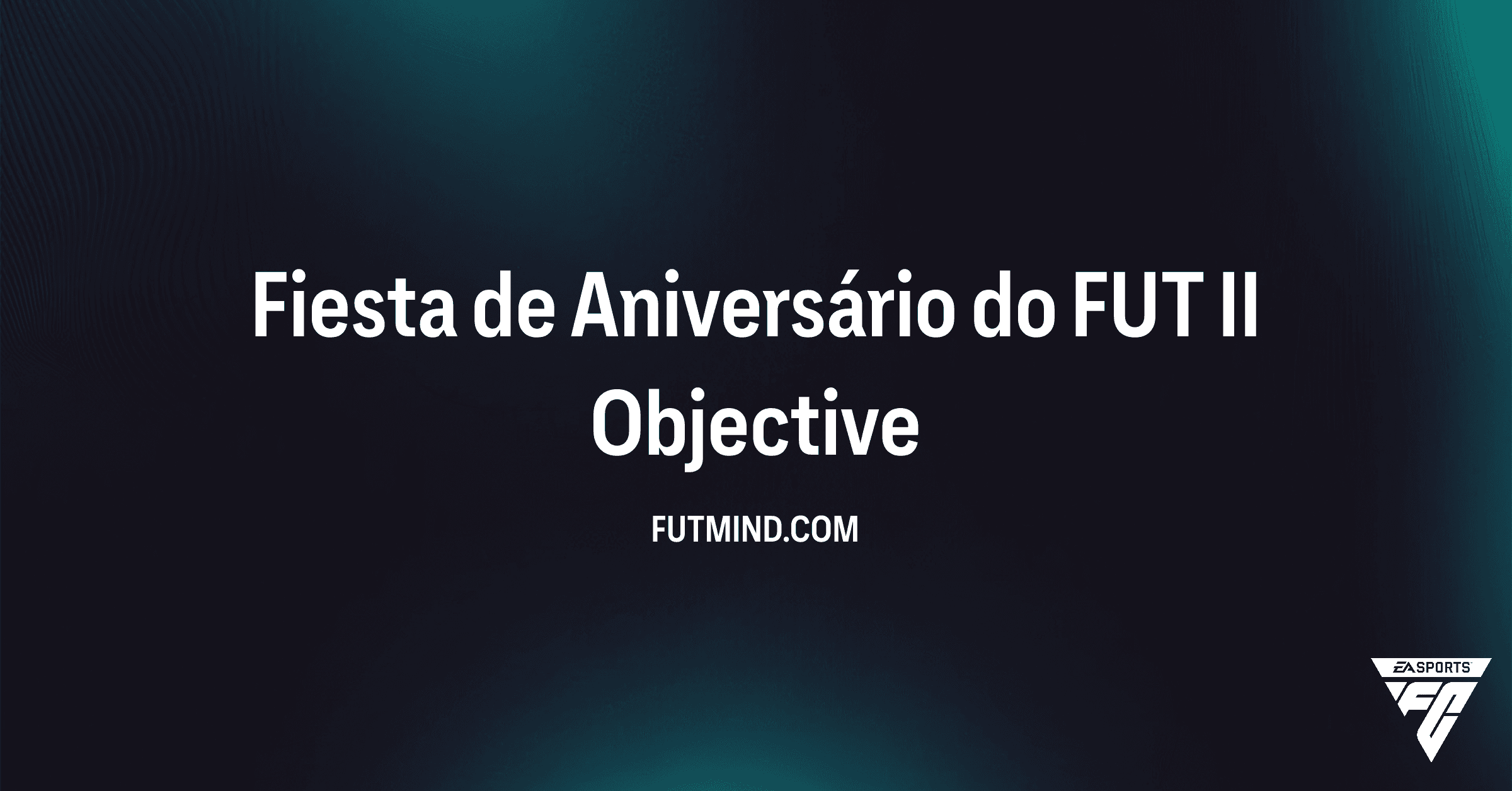 Como completar o Objetivo Fiesta de Aniversário do FUT II no FC 26