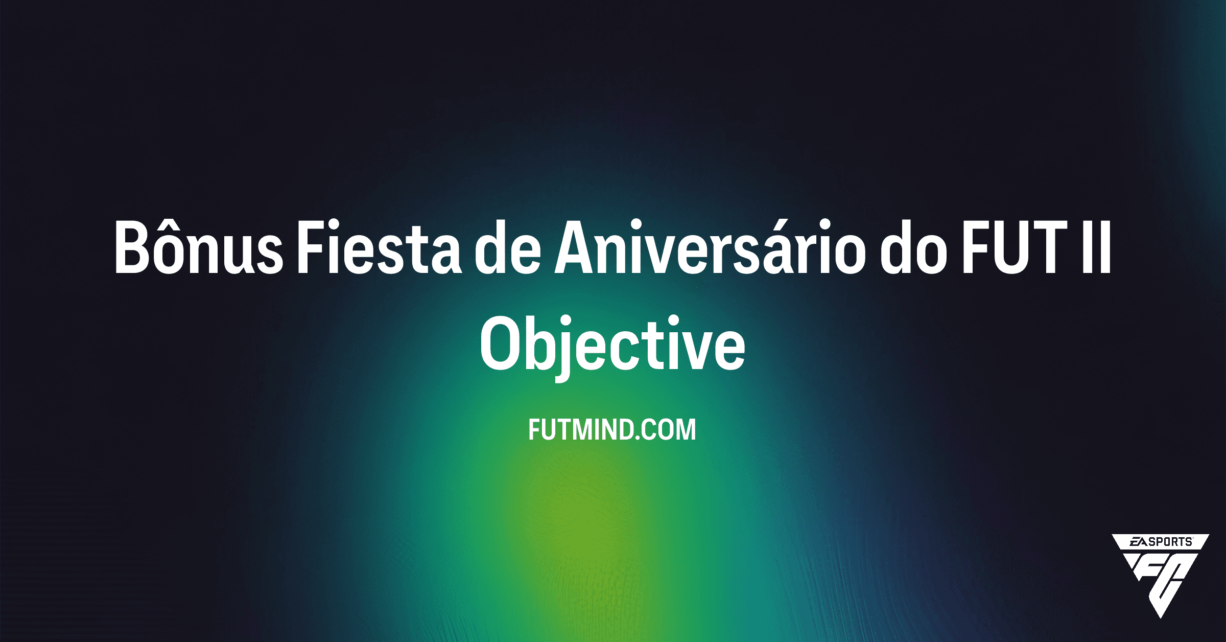 Como completar o Objetivo Bônus Fiesta de Aniversário do FUT II no FC 26