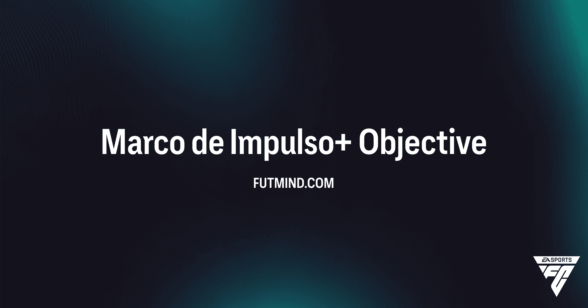 Como Completar o Objetivo Marco de Impulso+ no FC 26