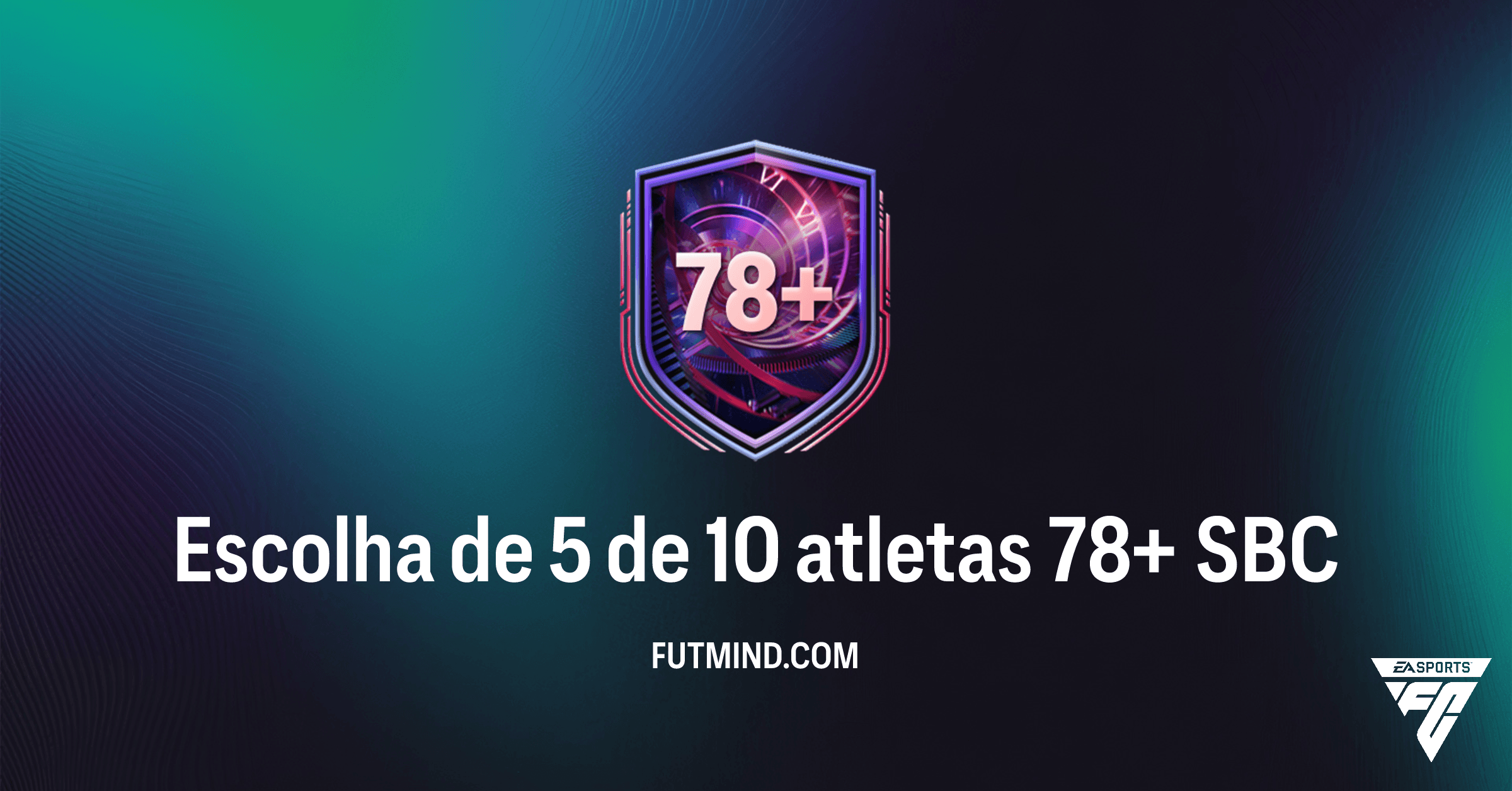 SBC Escolha de 5 de 10 Atletas 78+: Análise Completa e Vale a Pena no FC 26