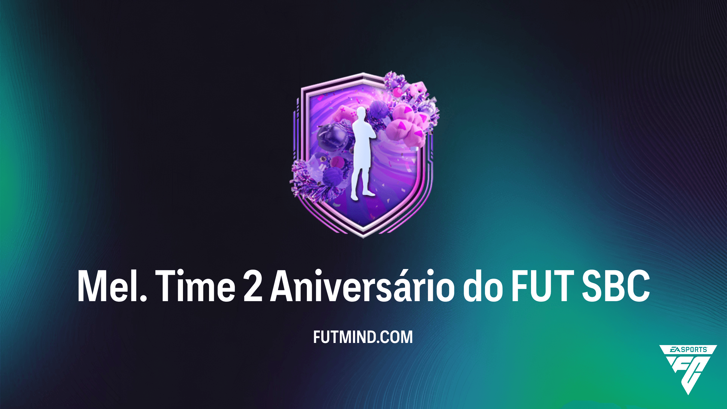 Como completar o SBC Mel. Time 2 Aniversário do FUT no FC 26