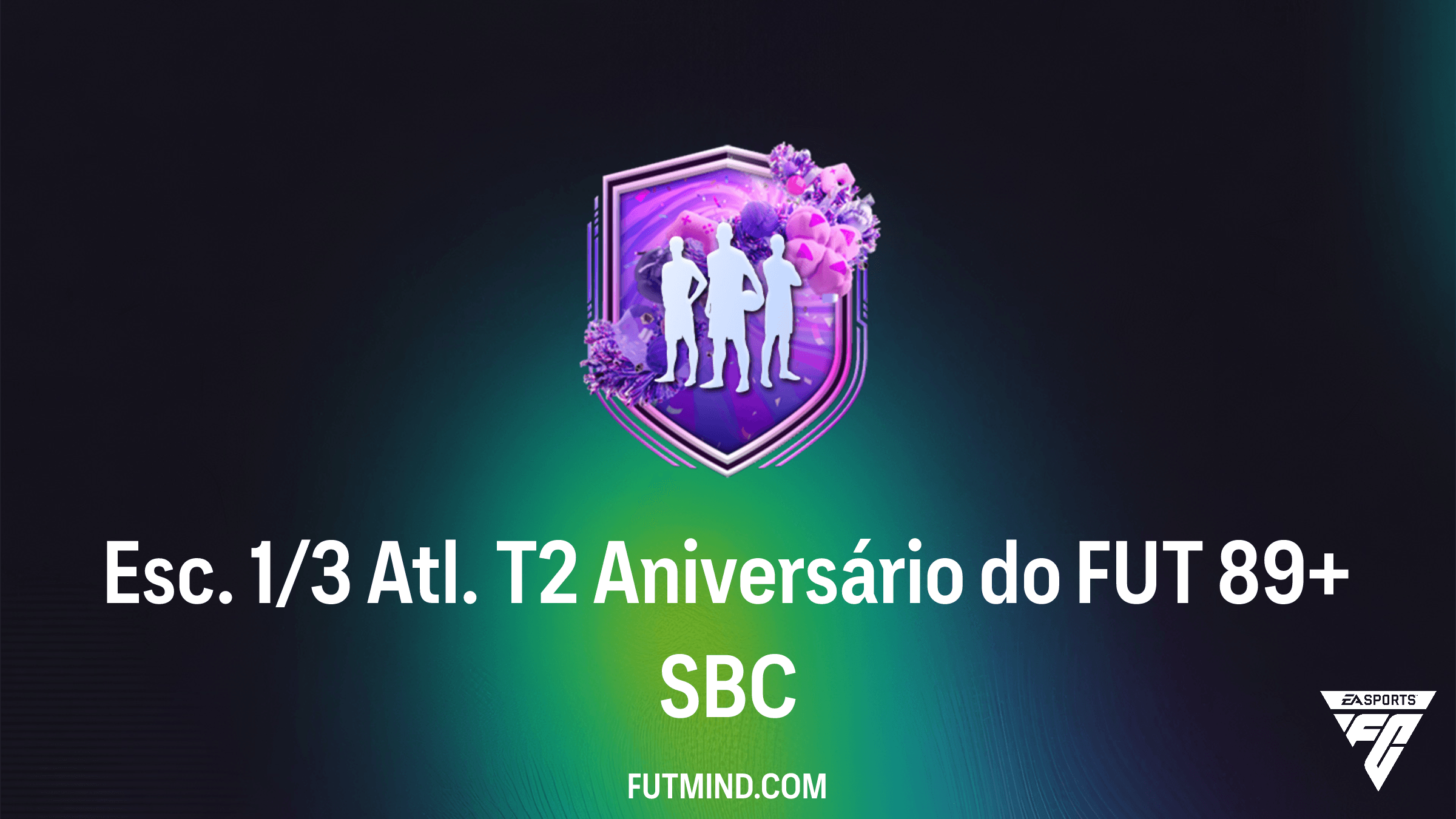 Como completar o SBC Esc. 1/3 Atl. T2 Aniversário do FUT 89+ no FC 26