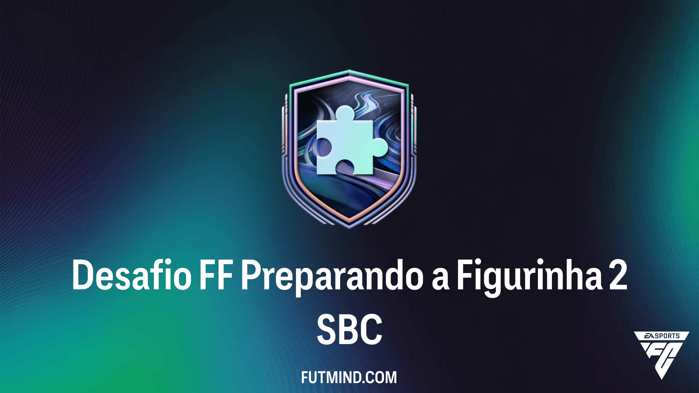 Como completar o SBC Desafio FF Preparando a Figurinha 2 no FC 26