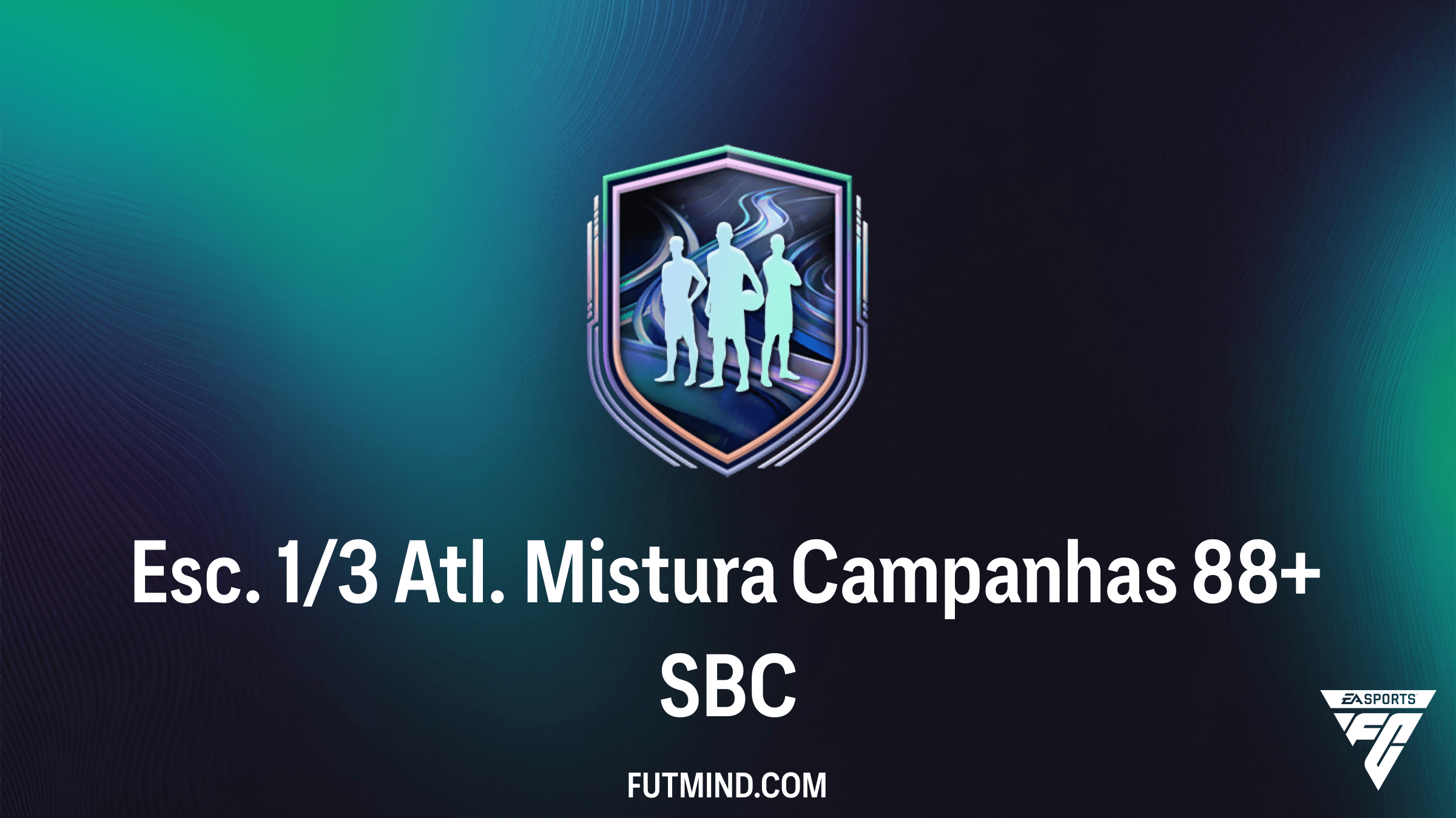 Como Completar o SBC Esc. 1/3 Atl. Mistura Campanhas 88+ no FC 26
