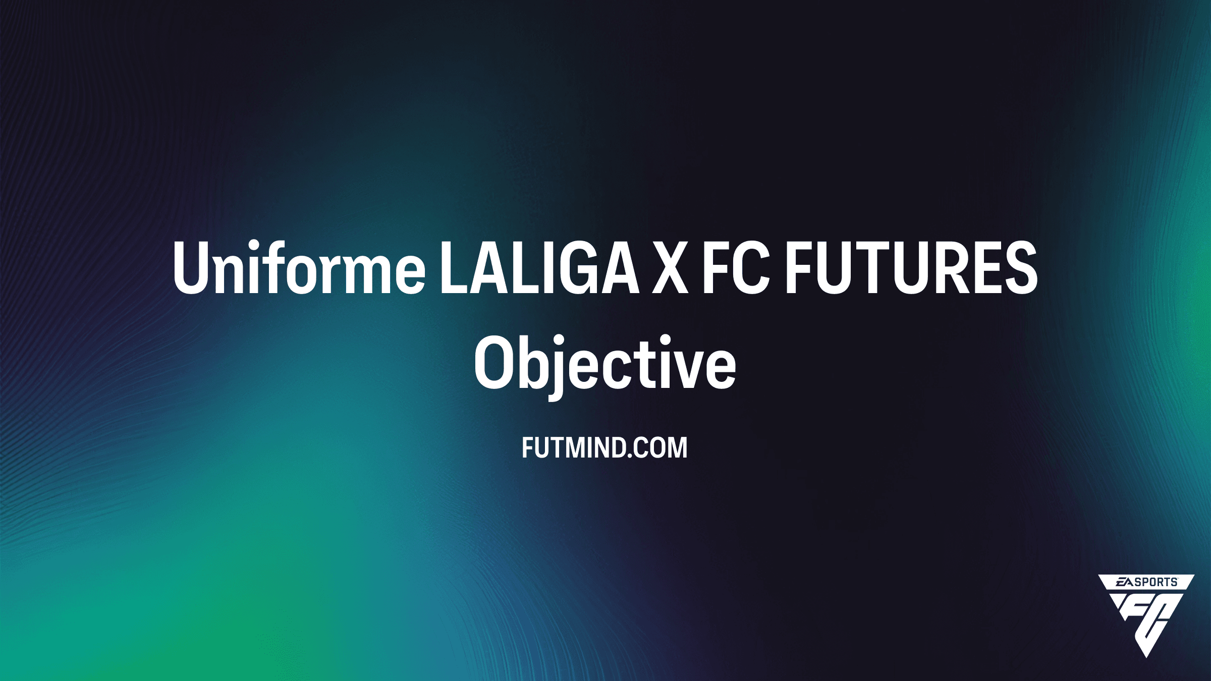 Como Desbloquear o SBC Uniforme LALIGA X FC FUTURES no FC 26