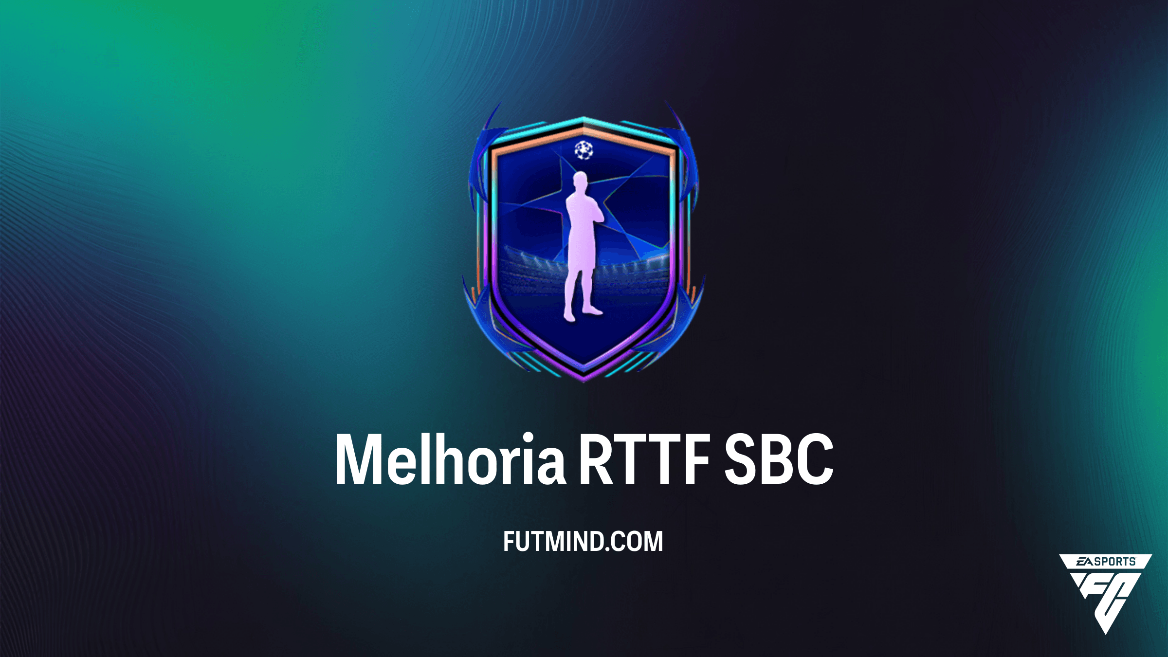 Como Completar o SBC Melhoria RTTF no FC 26: Requisitos e Vale a Pena?