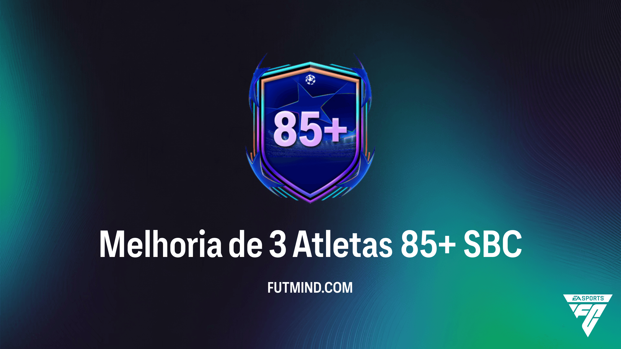 Como completar o SBC Melhoria de 3 Atletas 85+ no FC 26: Guia Completo e Análise