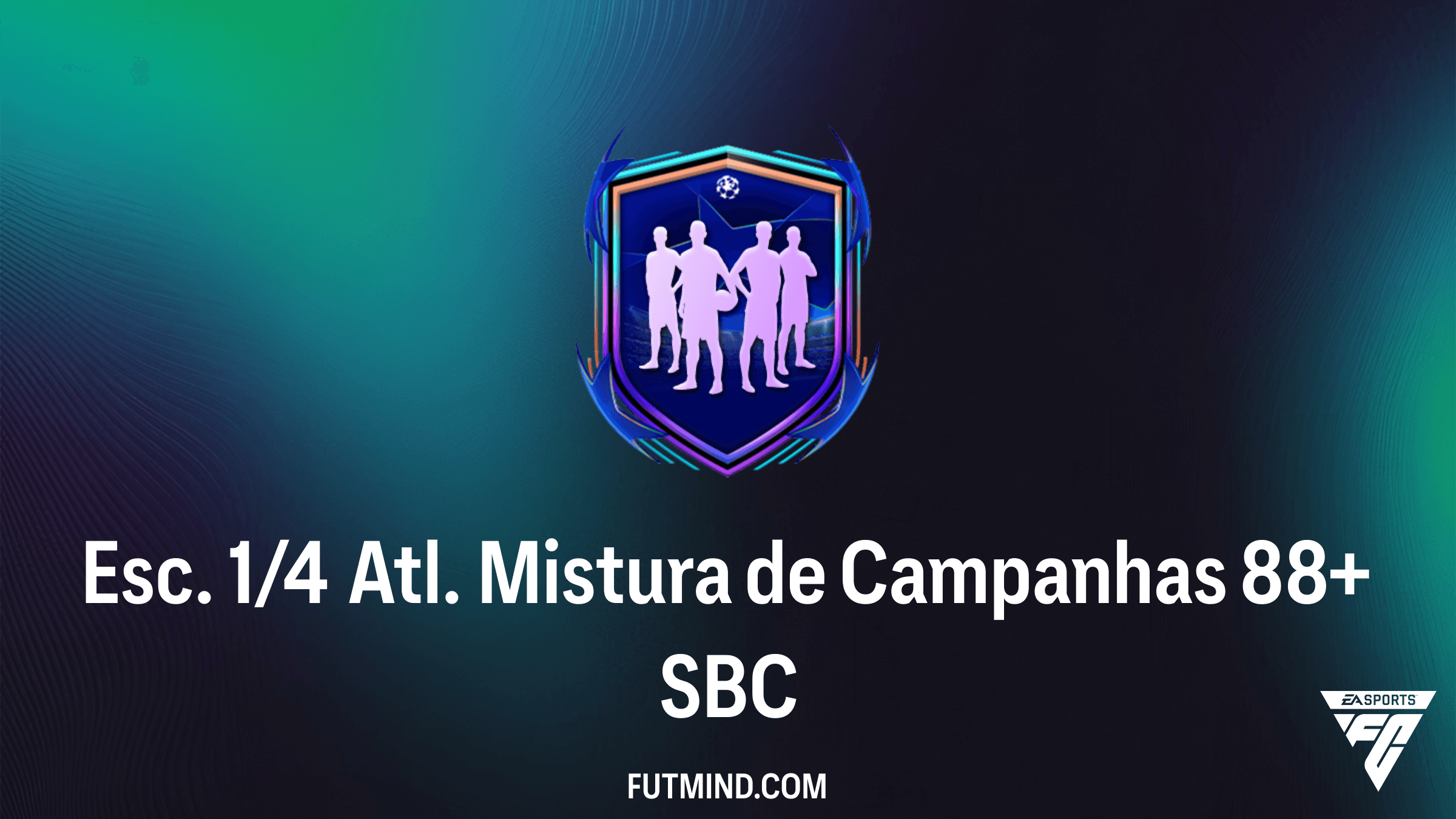 Como Completar o SBC Esc. 1/4 Atl. Mistura de Campanhas 88+ no FC 26