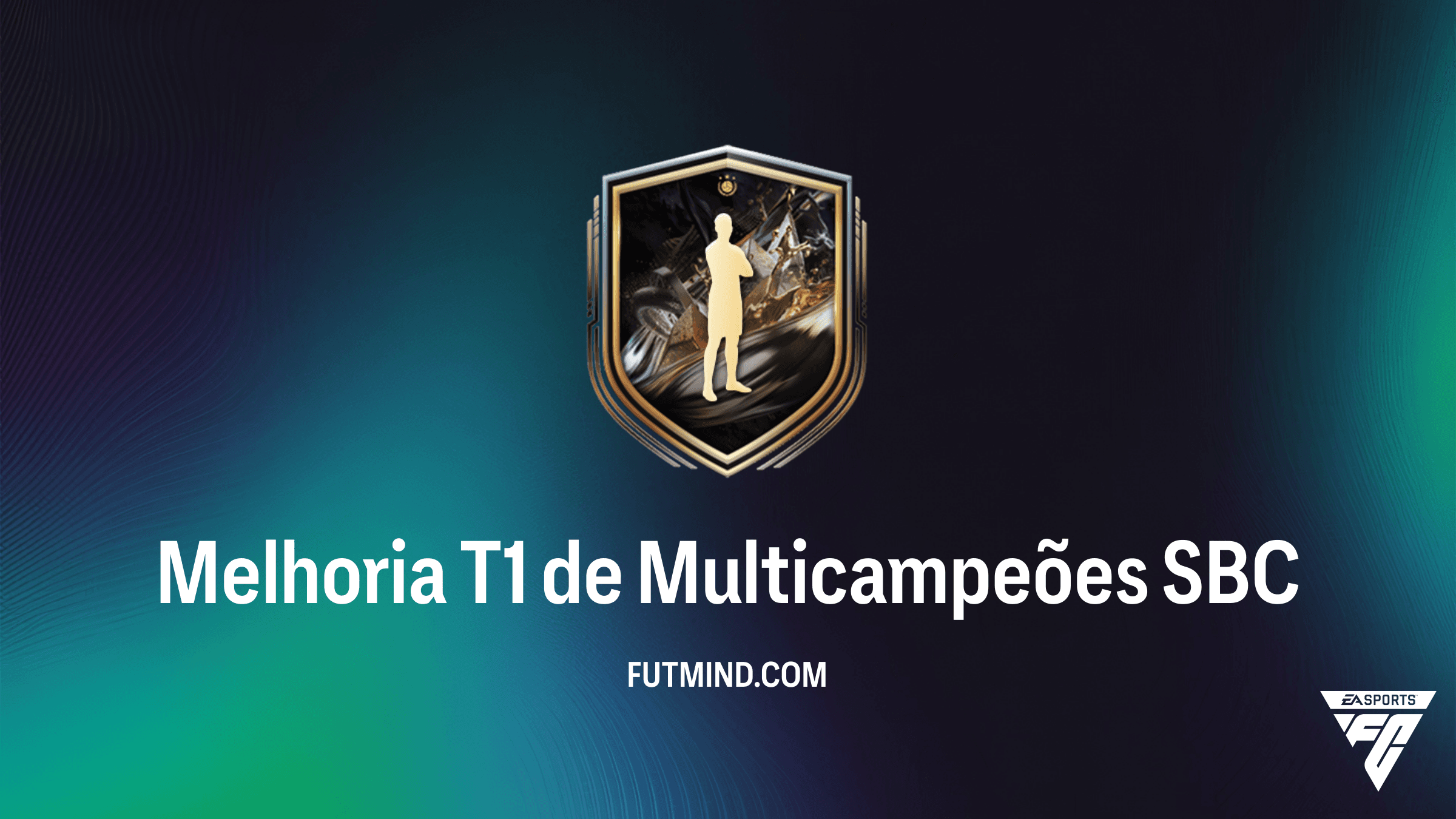 SBC Melhoria T1 de Multicampeões: Como completar e vale a pena?