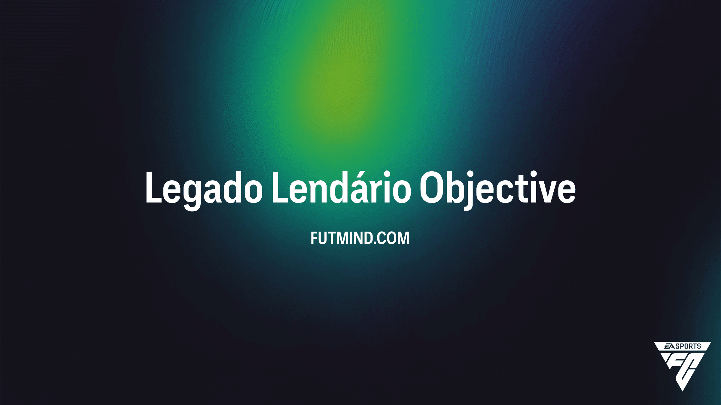 Como Completar o Objetivo Legado Lendário no FC 26: Guia e Recompensas