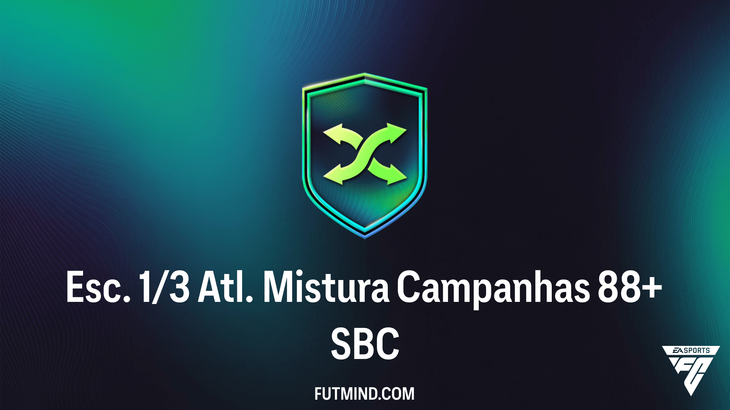 Guia Completo do SBC Esc. 1/3 Atl. Mistura Campanhas 88+: Vale a Pena no FC 26?