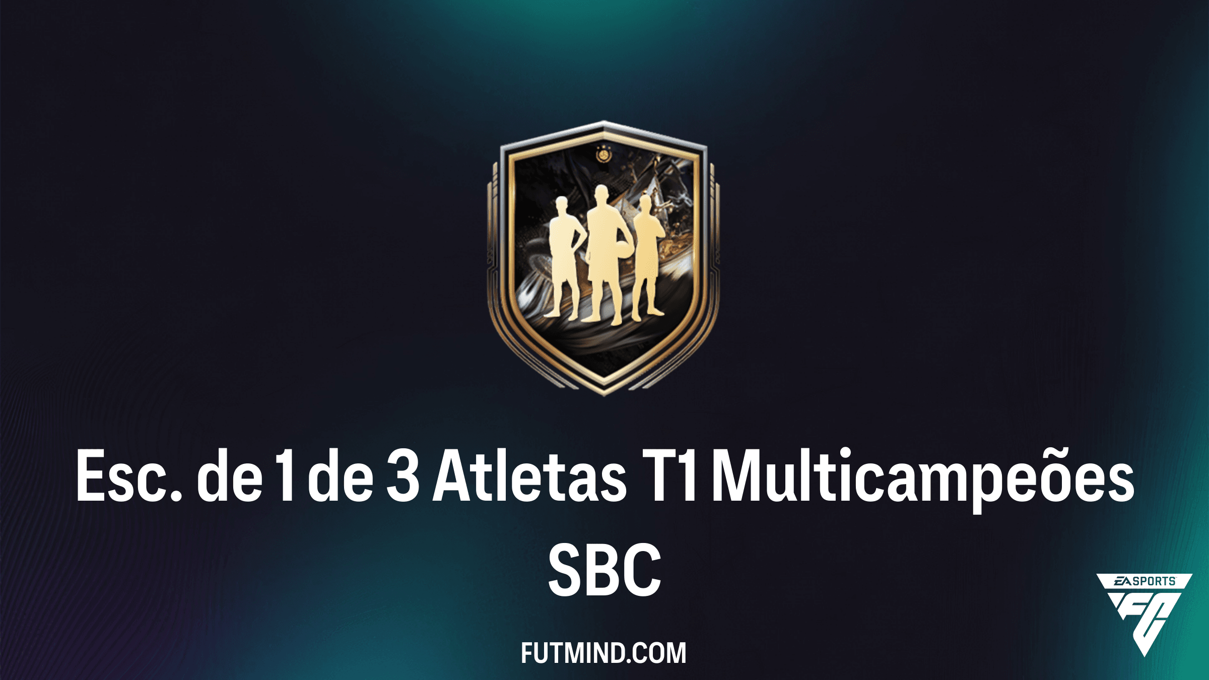 Guia Completo do SBC Esc. de 1 de 3 Atletas T1 Multicampeões no FC 26