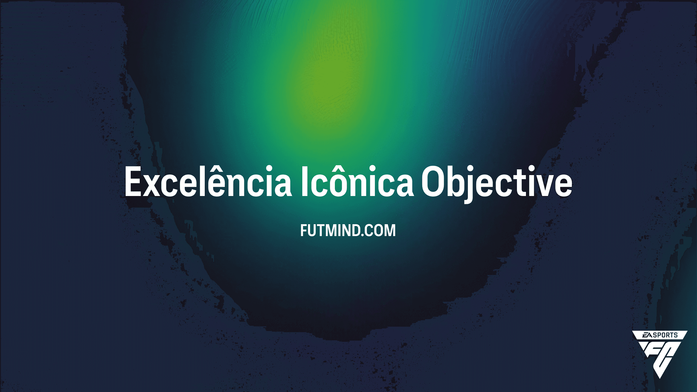 Guia Completo do Objetivo Excelência Icônica no FC 26: Melhores Recompensas