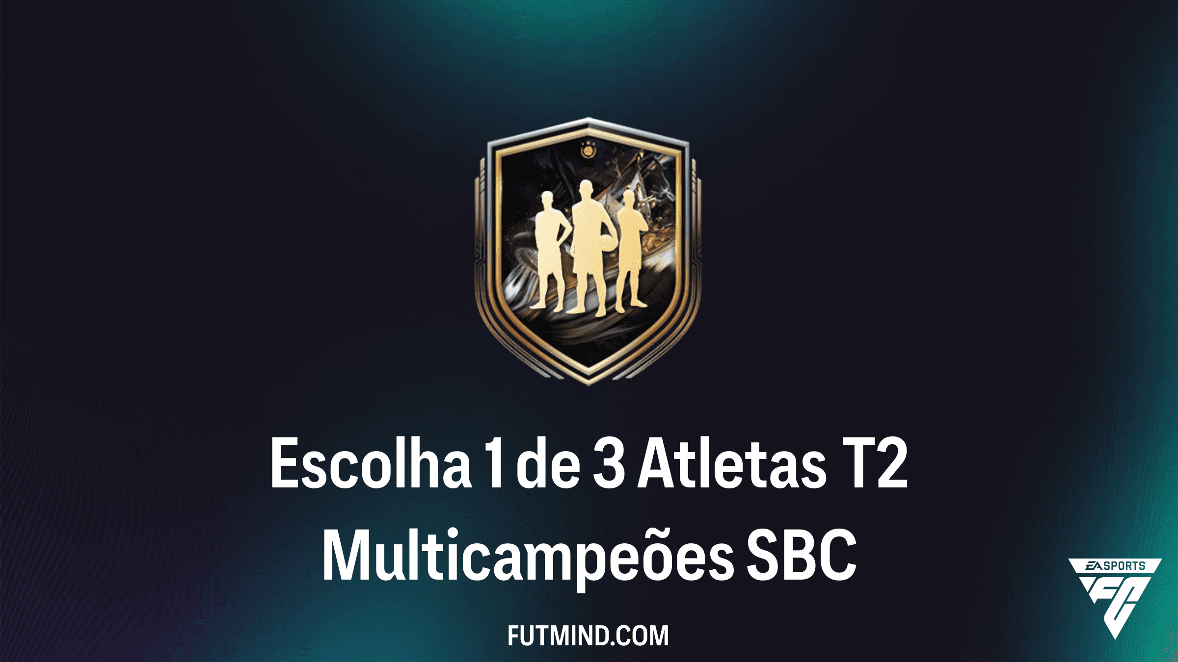 SBC Escolha 1 de 3 Atletas T2 Multicampeões: Guia, Requisitos e Vale a Pena?