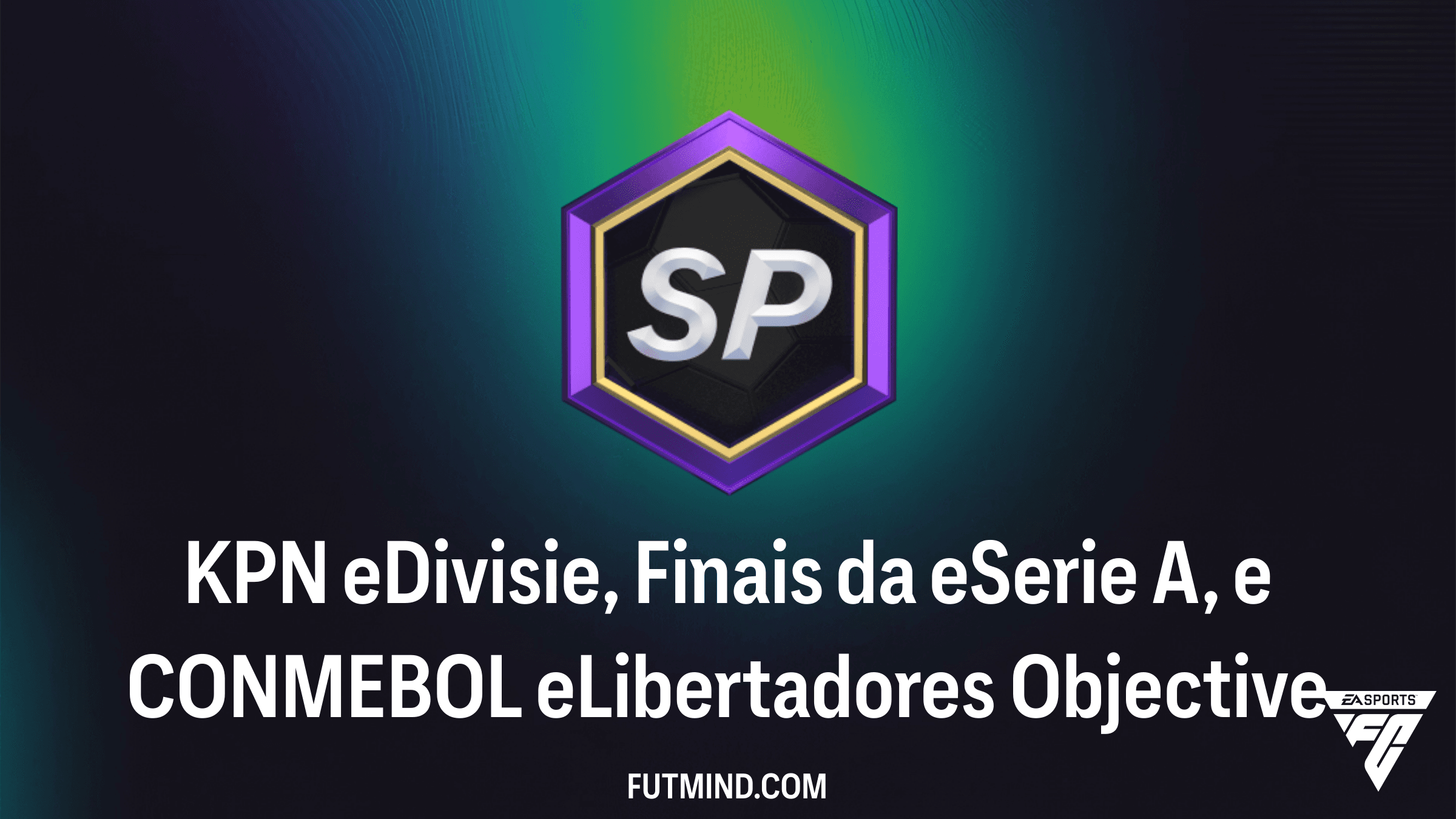 Como Completar o Objetivo KPN eDivisie, Finais da eSerie A, e CONMEBOL eLibertadores no FC 26