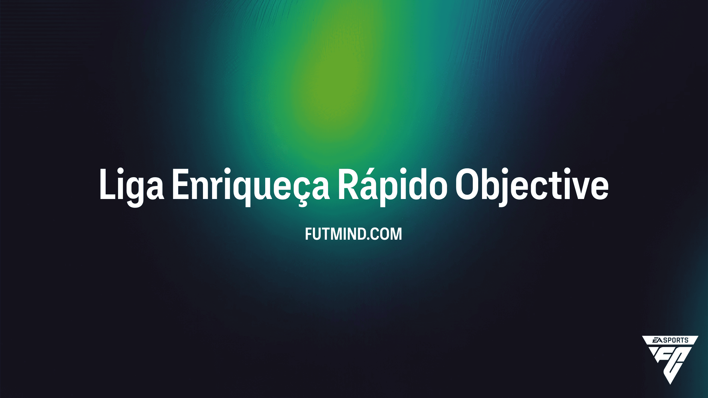 Guia Completo: Como completar o SBC Liga Enriqueça Rápido no FC 26