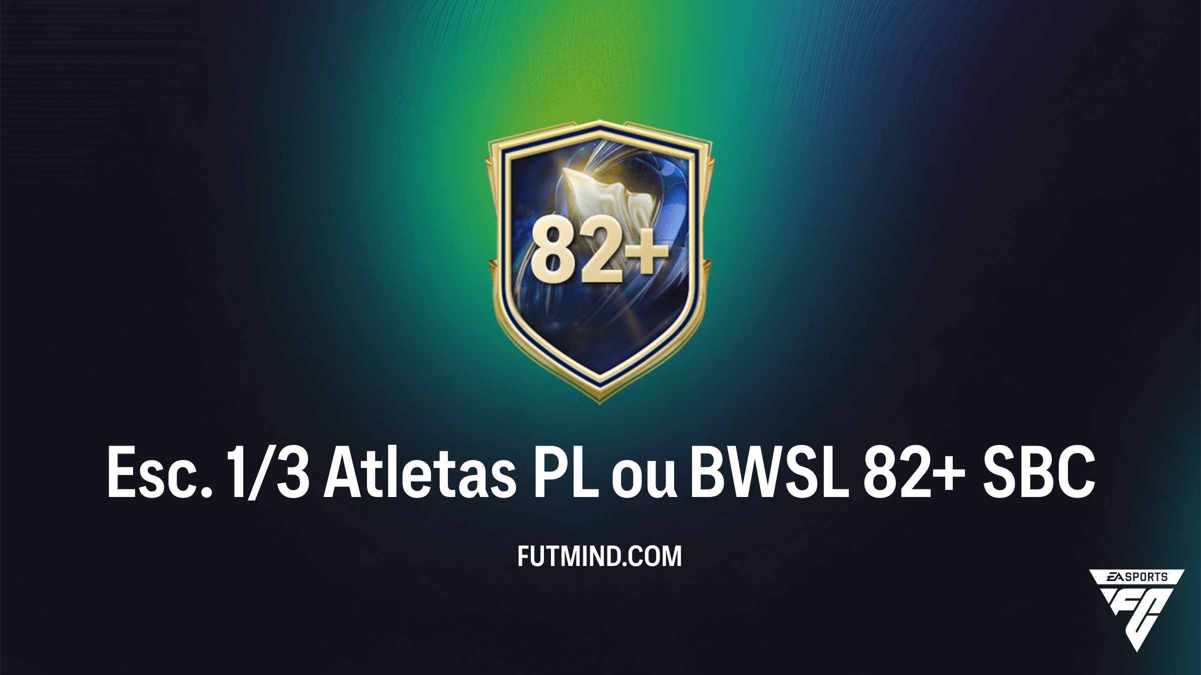 Como Completar o SBC Esc. 1/3 Atletas PL ou BWSL 82+ no FC 26: Vale a Pena?