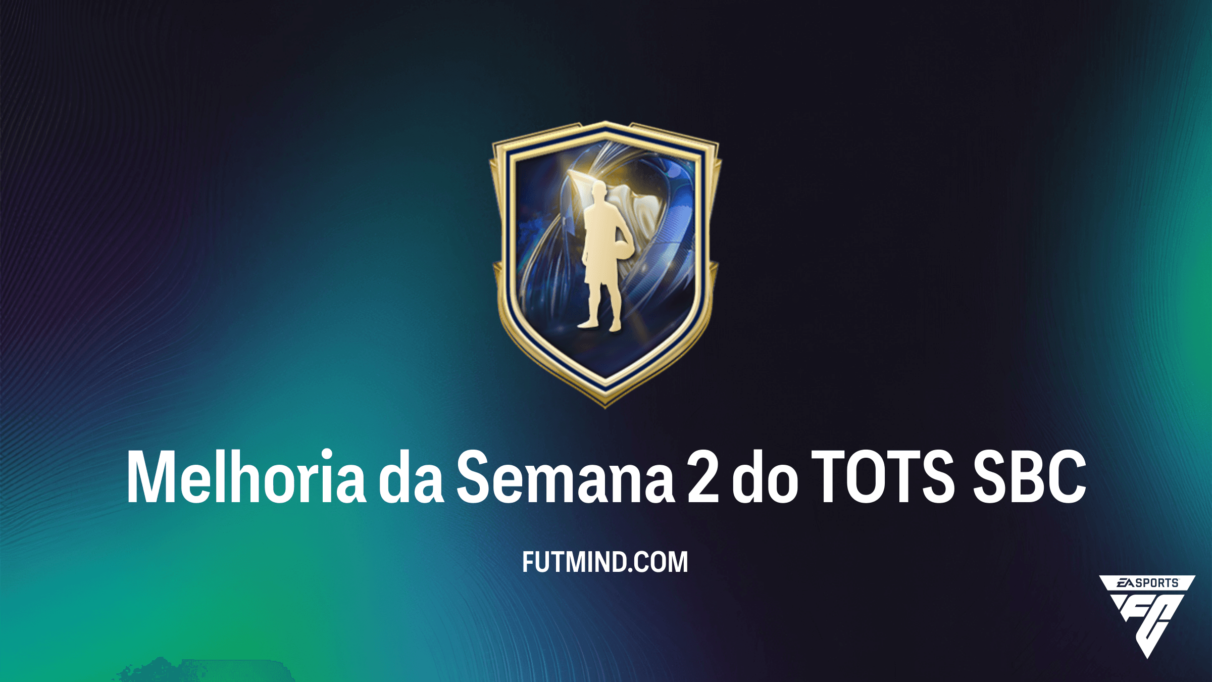 SBC Melhoria da Semana 2 do TOTS: Como Completar e Vale a Pena no FC 26?