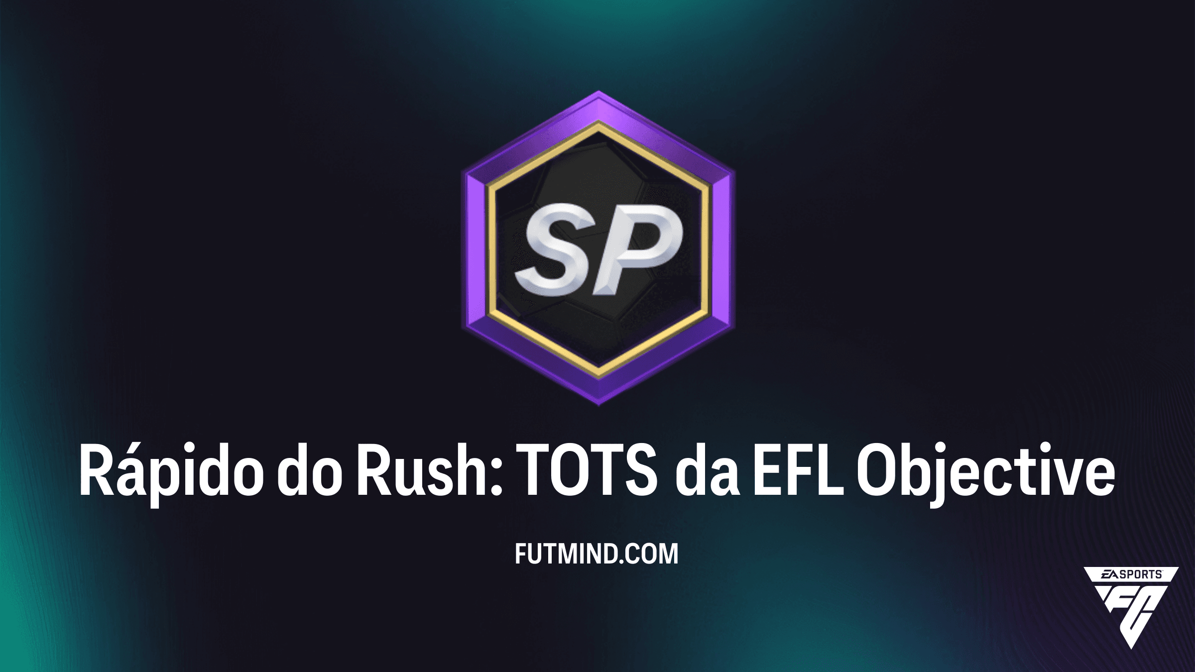 Guia do Objetivo Rápido do Rush: TOTS da EFL no FC 26