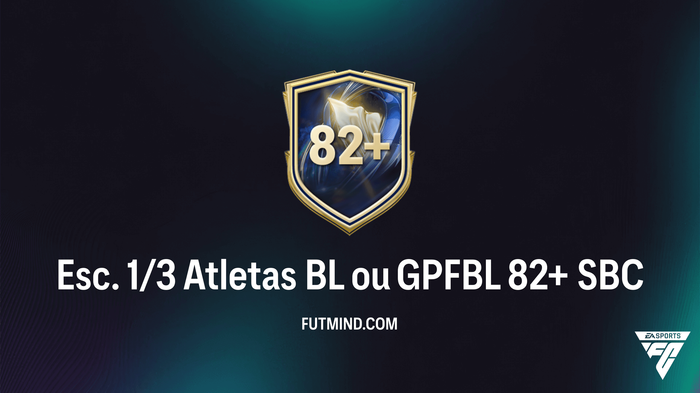 SBC Esc. 1/3 Atletas BL ou GPFBL 82+: Guia Completo e Vale a Pena?