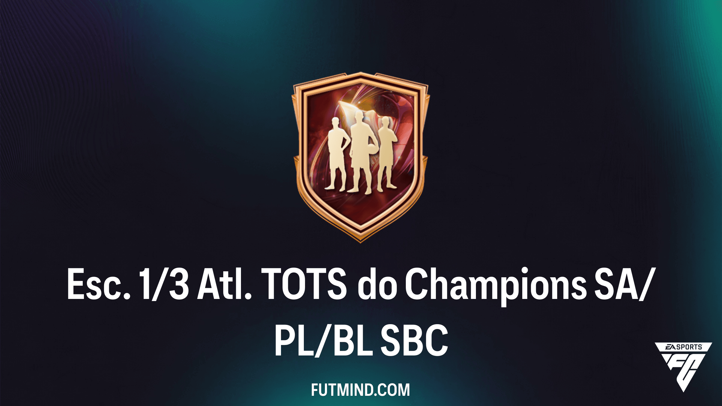 Como Completar o SBC Esc. 1/3 Atl. TOTS do Champions SA/PL/BL no FC 26
