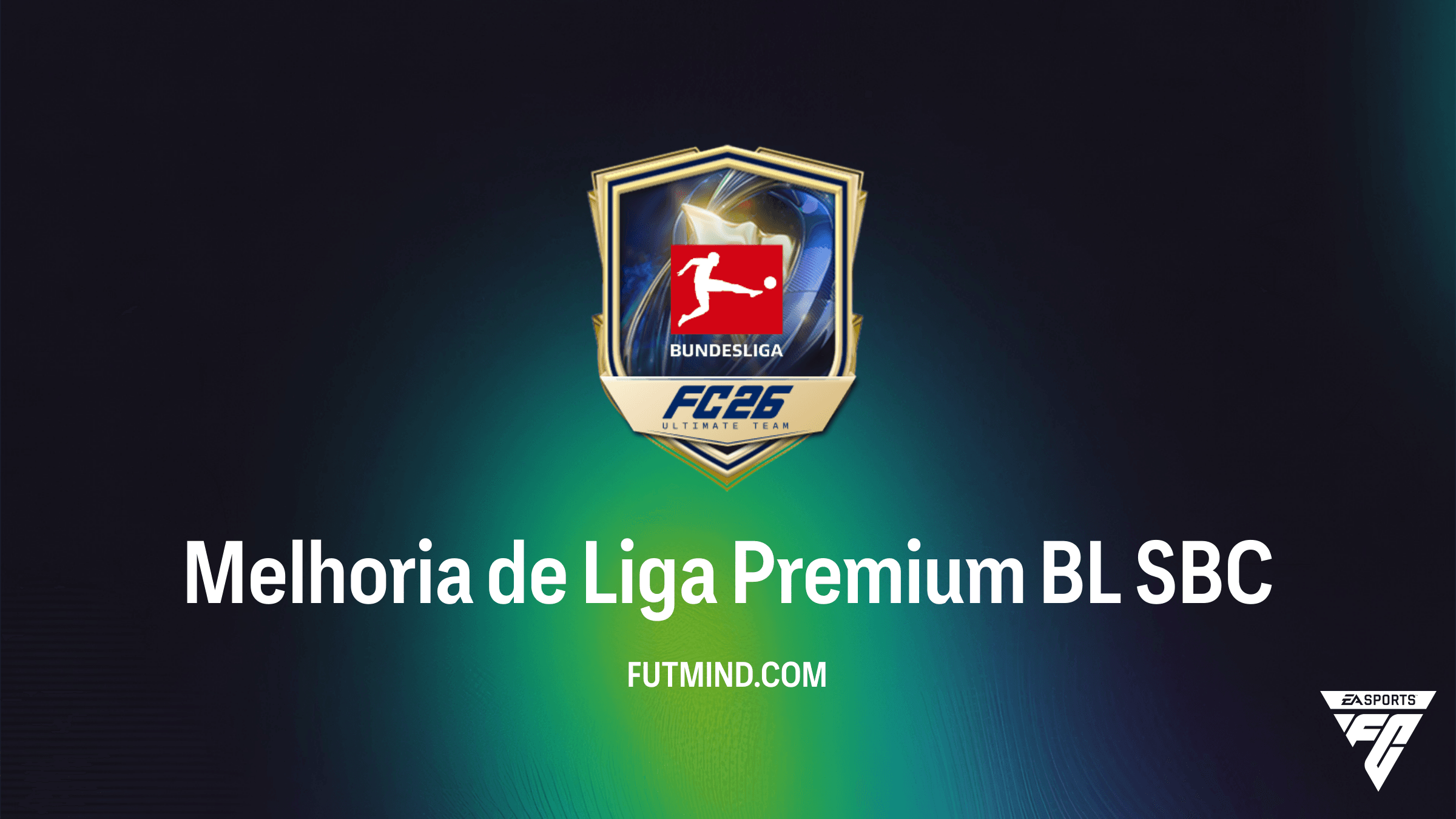 Como Completar o SBC Melhoria de Liga Premium BL no FC 26: Vale a Pena?