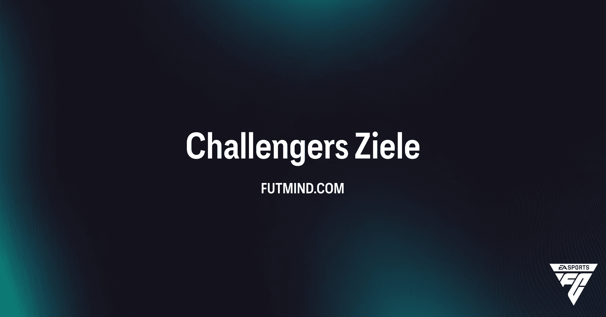 FC 26 Challengers Ziele: Erziele Siege und sichere dir Top-Belohnungen!