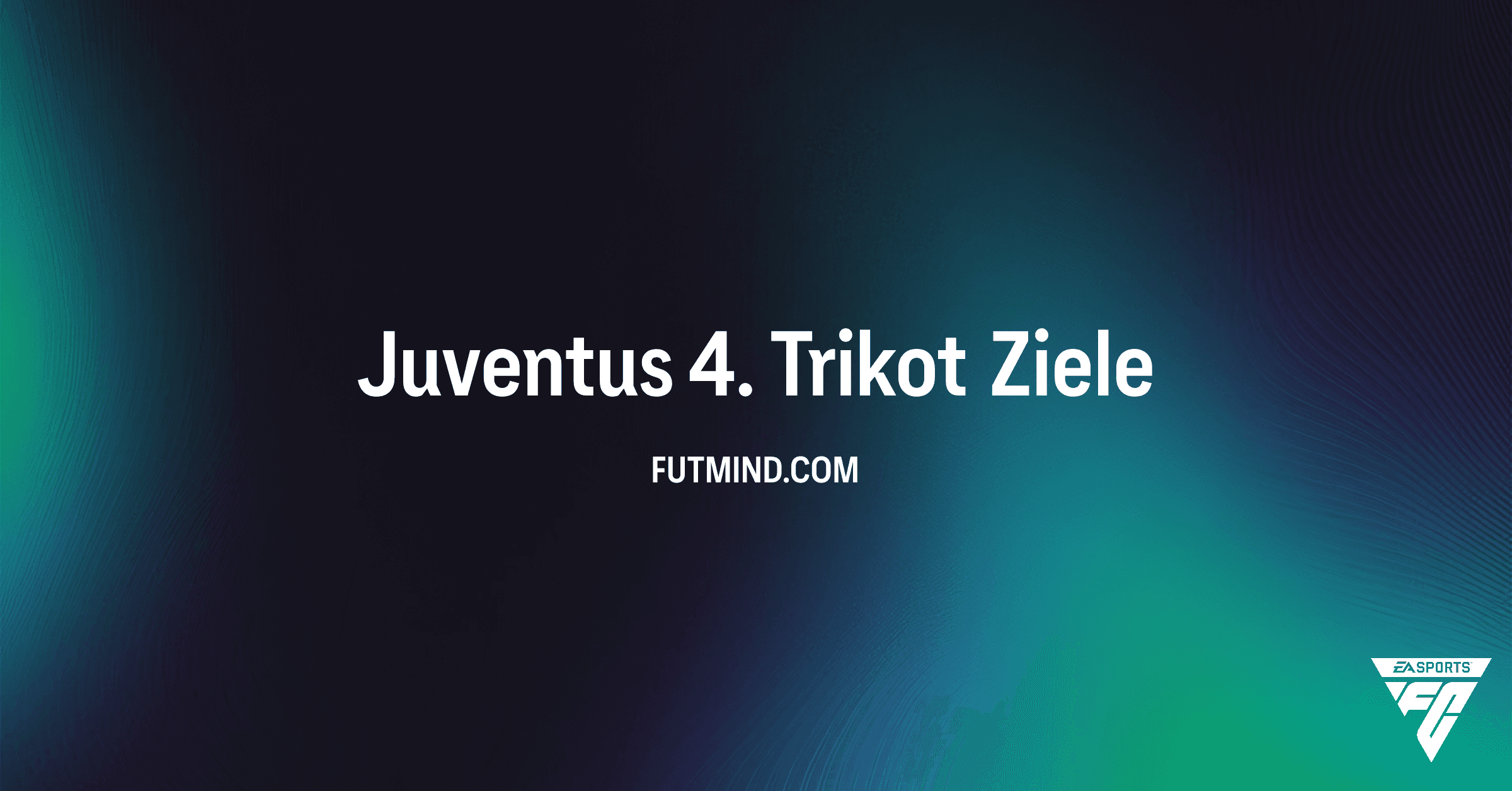 FC 26 Ultimate Team: Juventus 4. Trikot Freischalten – Der Ultimative Guide