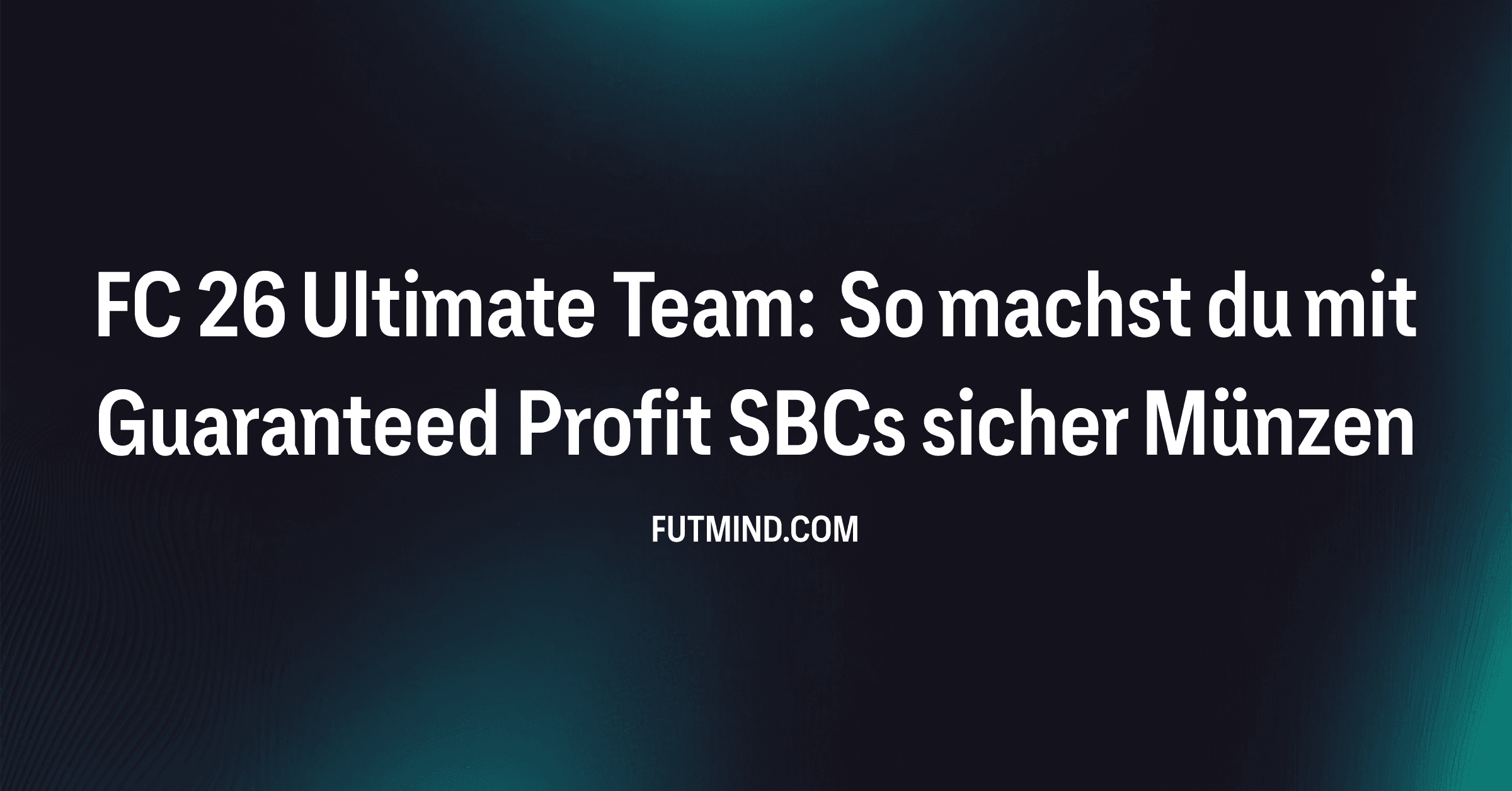 FC 26 Ultimate Team: So machst du mit Guaranteed Profit SBCs sicher Münzen