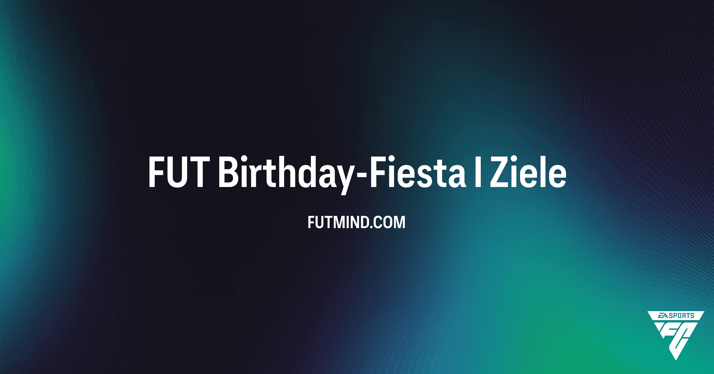 FC 26: So schließt du das FUT Birthday-Fiesta I Ziel erfolgreich ab