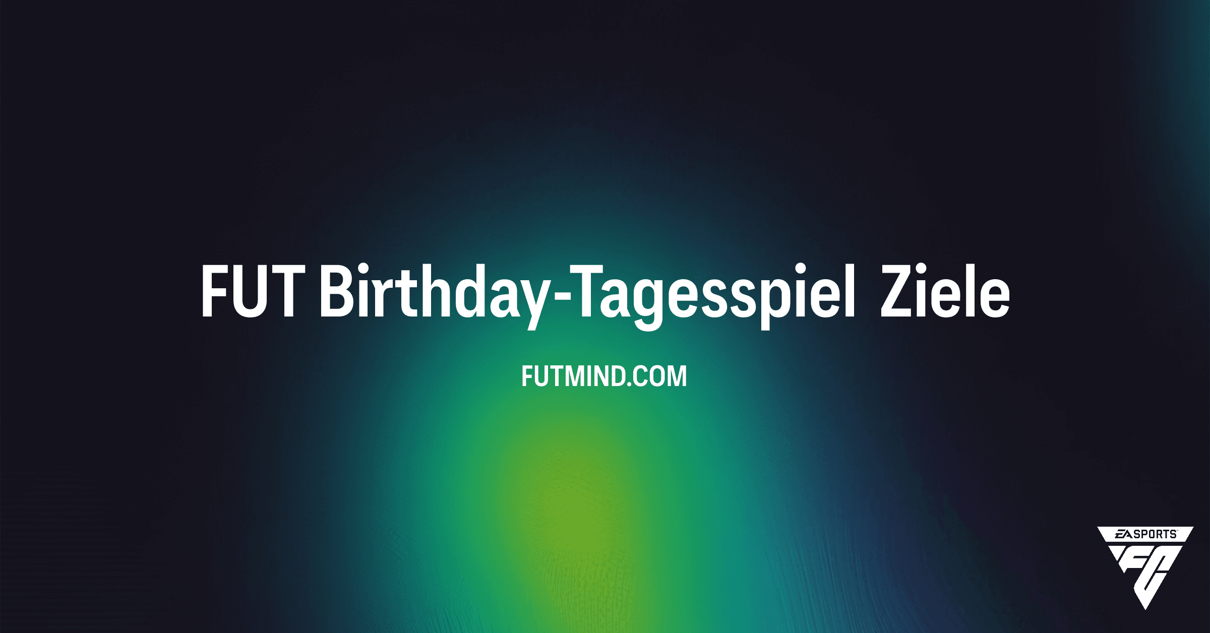 FUT Birthday-Tagesspiel Guide: So sicherst du dir die Belohnungen in FC 26