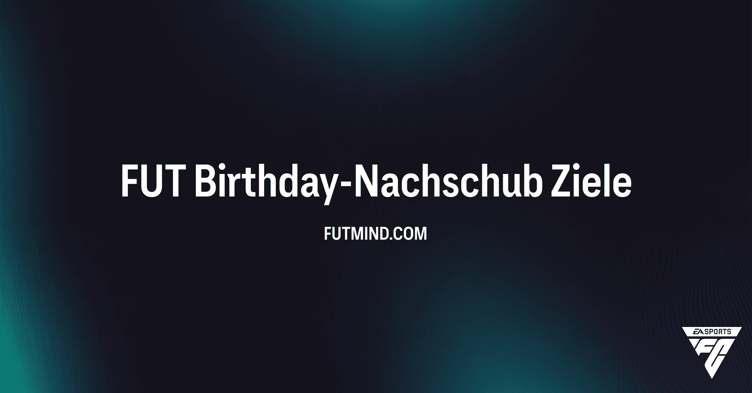 FUT Birthday-Nachschub Objective in FC 26: So sicherst du dir die Belohnungen