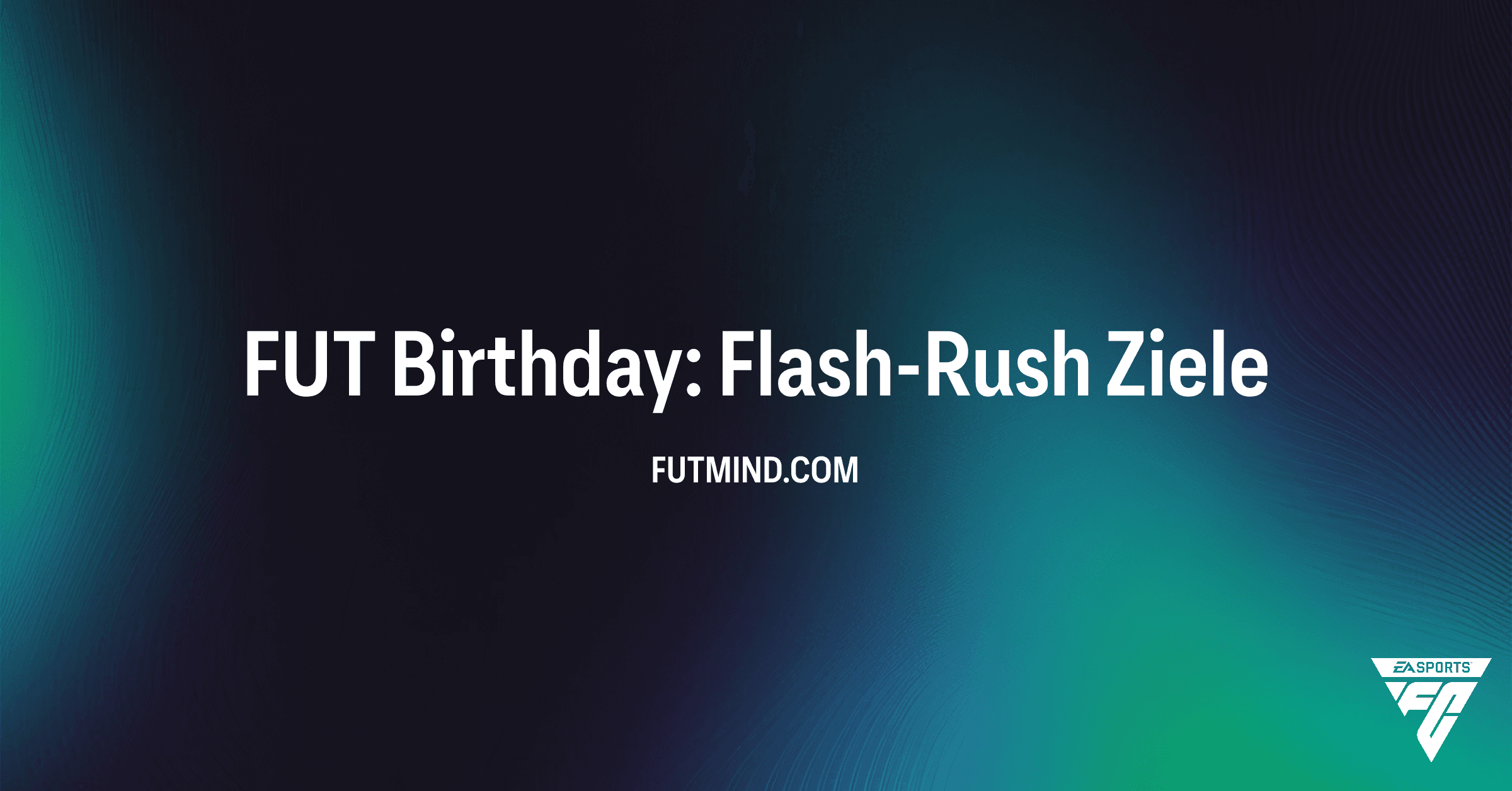 FUT Birthday: Flash-Rush Guide: So sicherst du dir alle Packs in FC 26