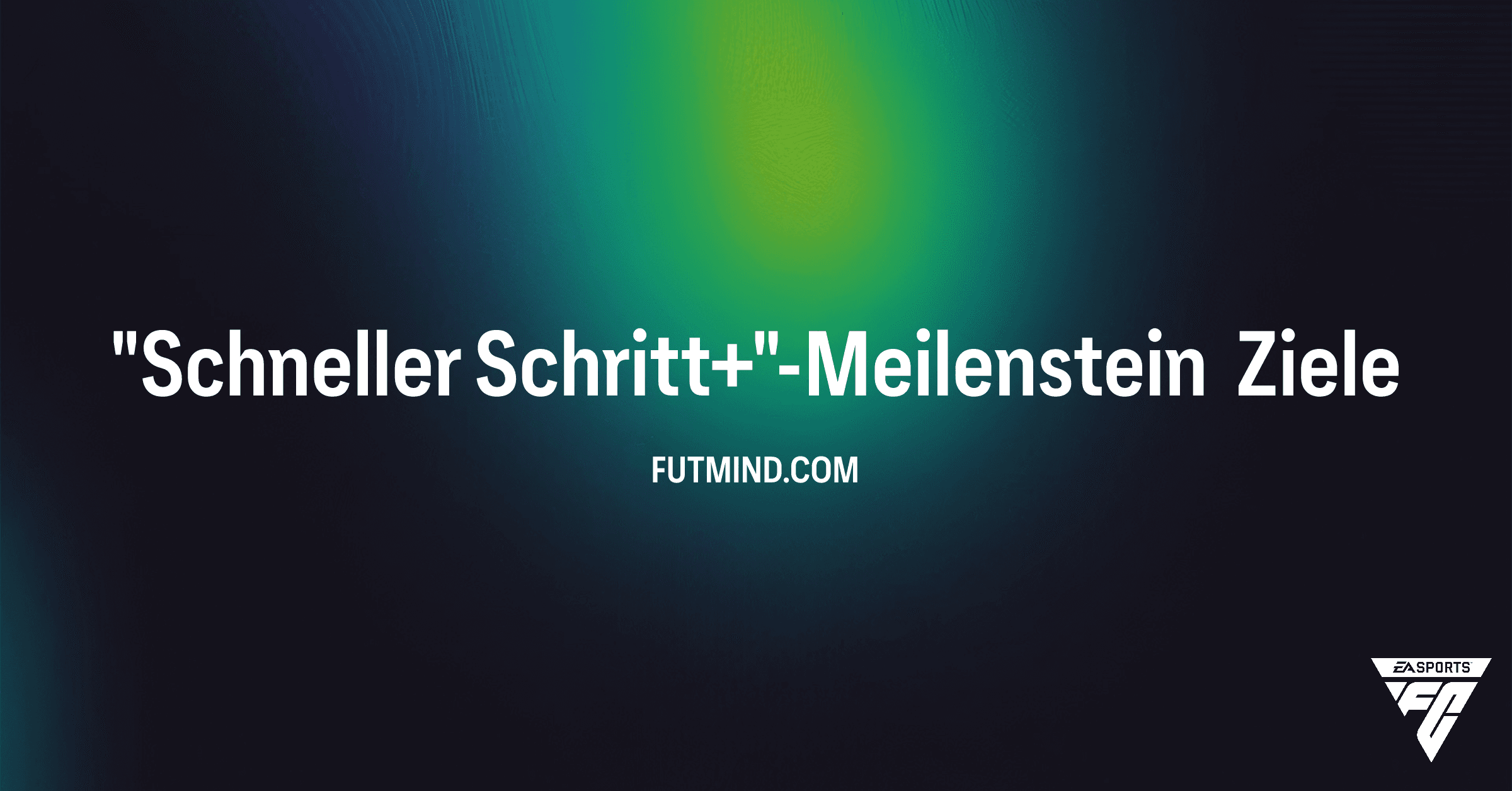 FC 26: So schaltest du den "Schneller Schritt+"-Meilenstein frei