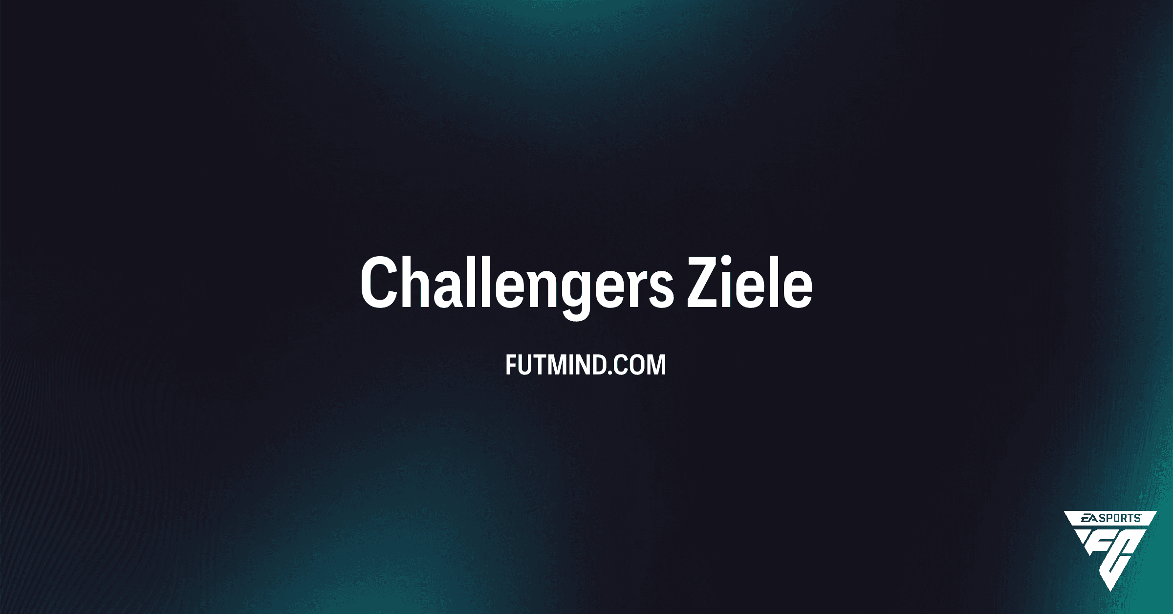 FC 26 Ultimate Team: Challengers Ziele – Alle Belohnungen & Tipps