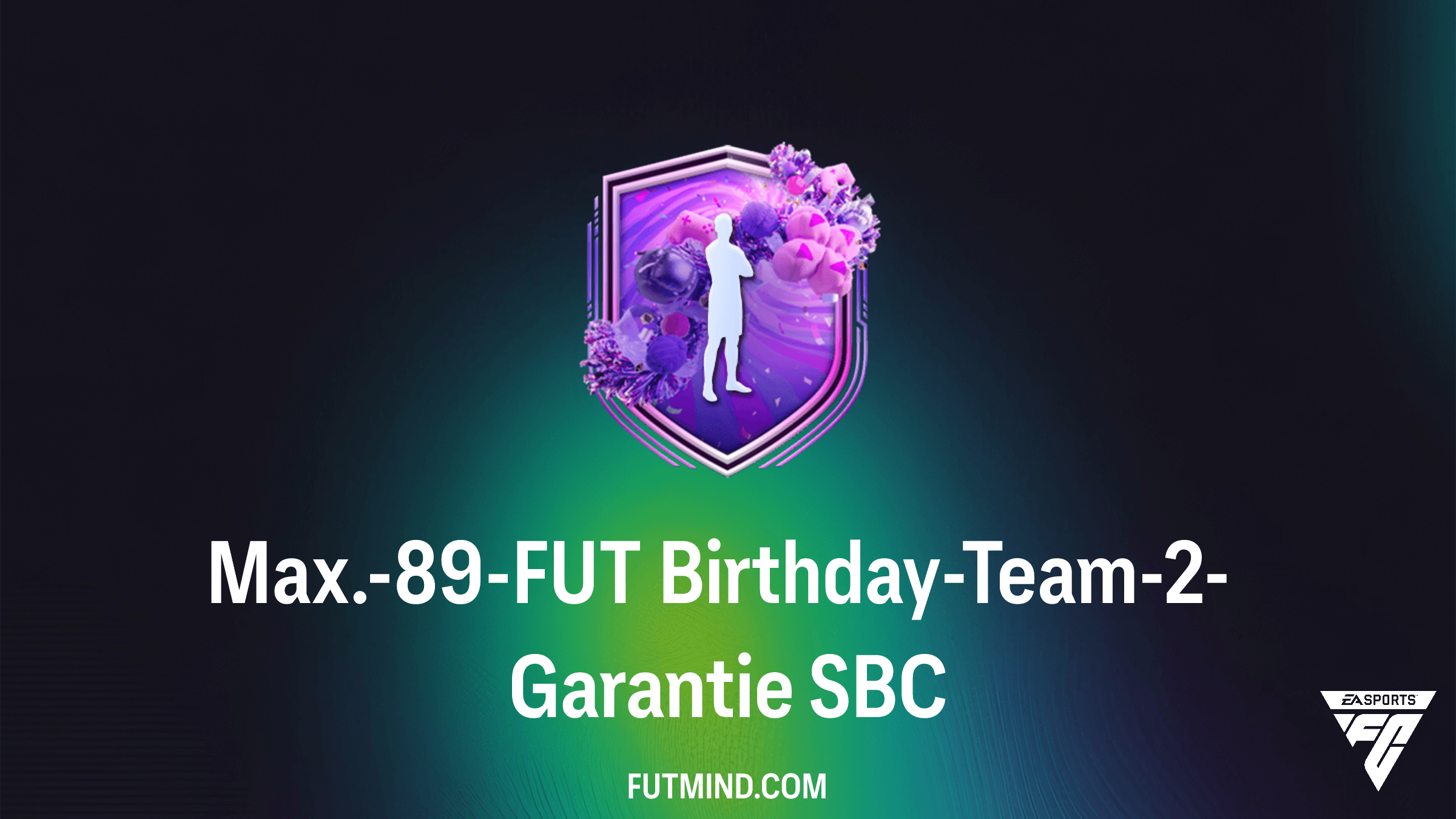 Max.-89-FUT Birthday-Team-2-Garantie SBC in FC 26: Alle Infos, Kosten und Lösungen