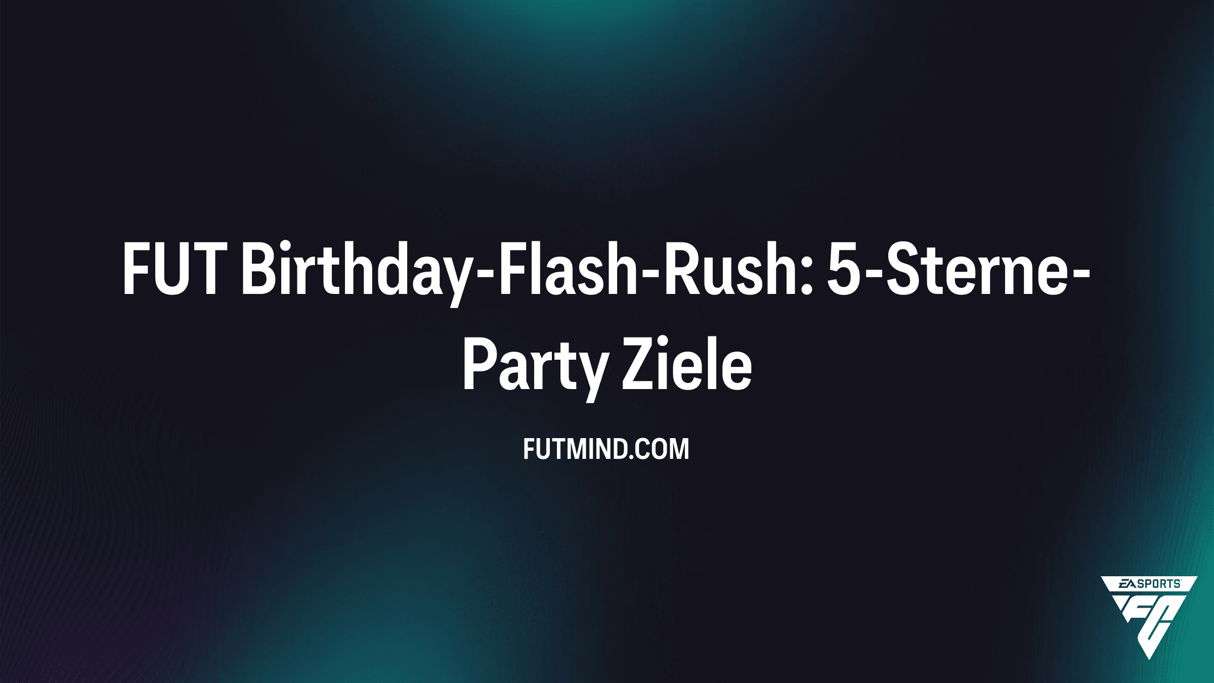 FUT Birthday-Flash-Rush: 5-Sterne-Party – Alle Infos zum neuen Objective in FC 26