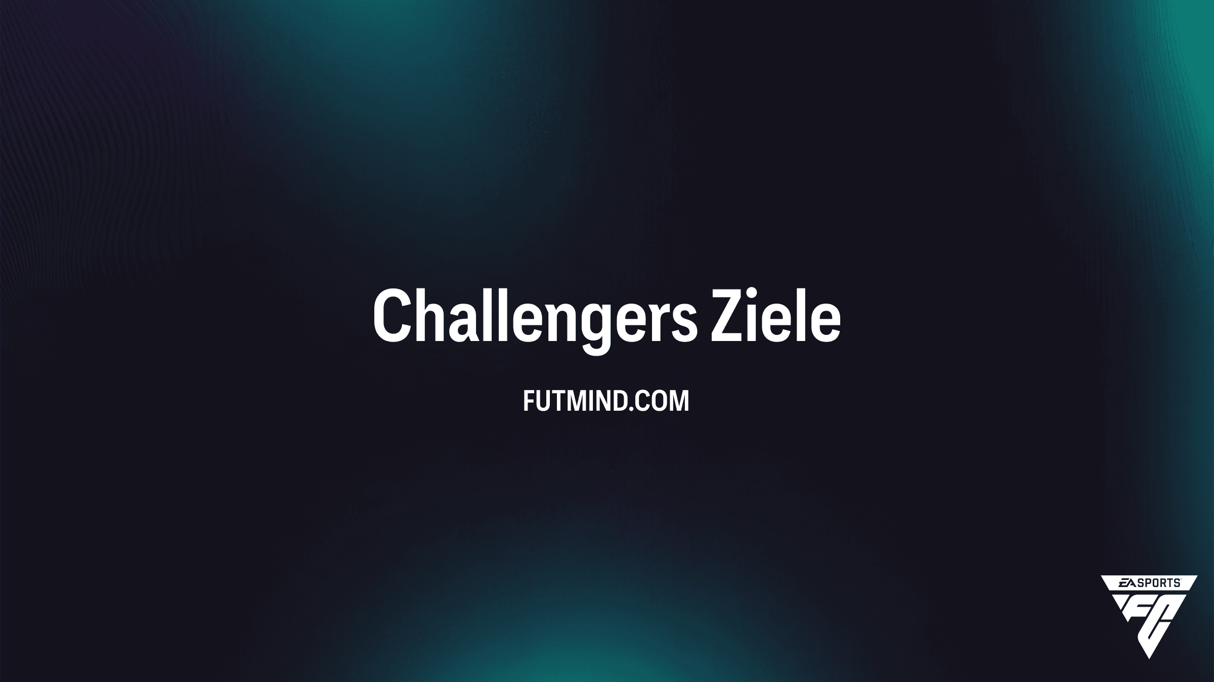 FC 26: Challengers Ziele Guide – So sicherst du dir alle Belohnungen