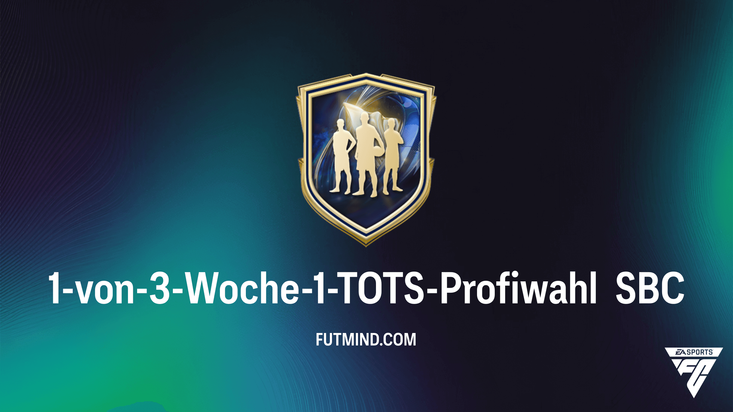 FC 26 1-von-3-Woche-1-TOTS-Profiwahl SBC: Alle Lösungen und Infos zum TOTS-Start
