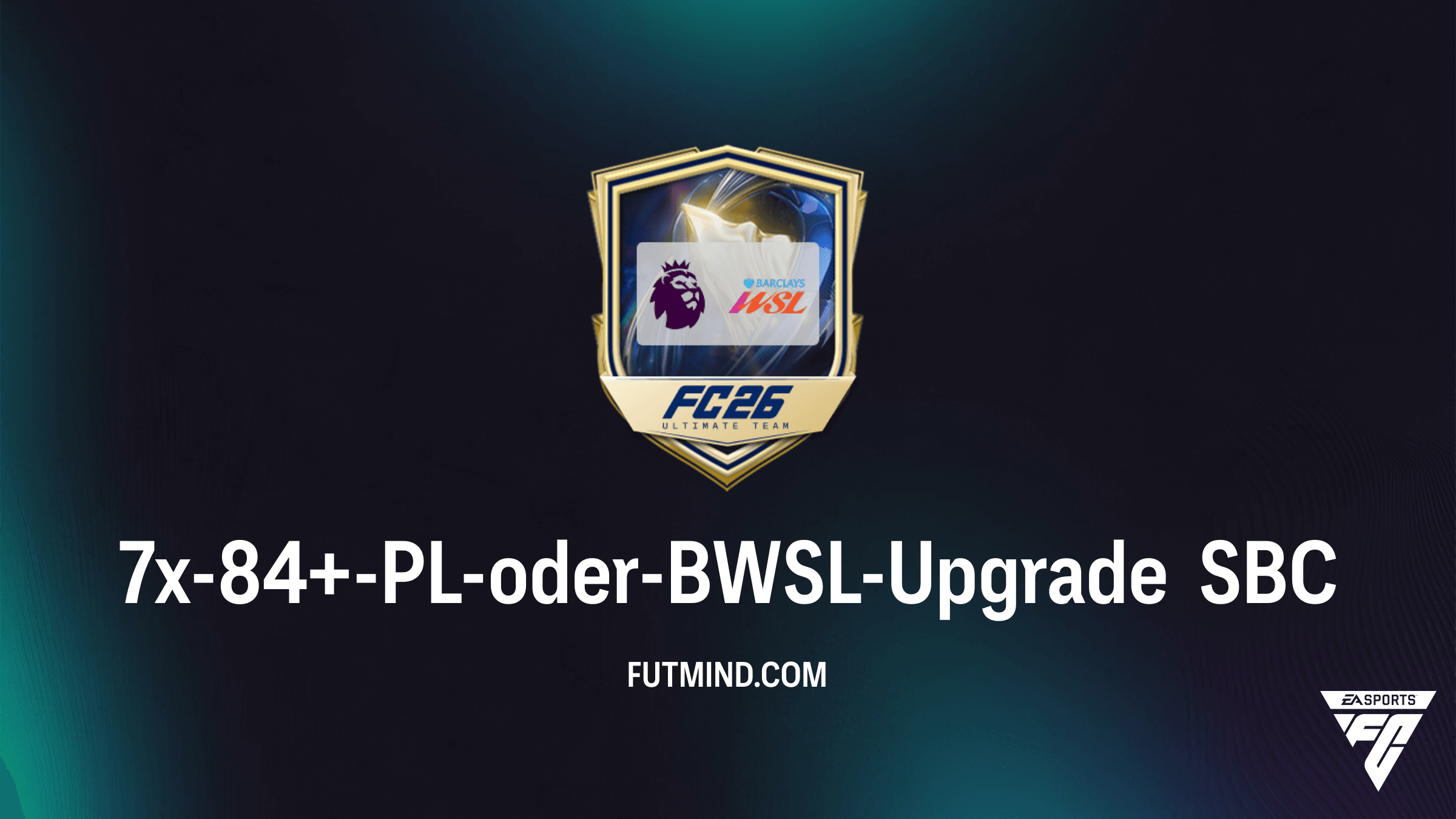 7x-84+-PL-oder-BWSL-Upgrade SBC Guide: Hol dir die Elite der Premier League und WSL